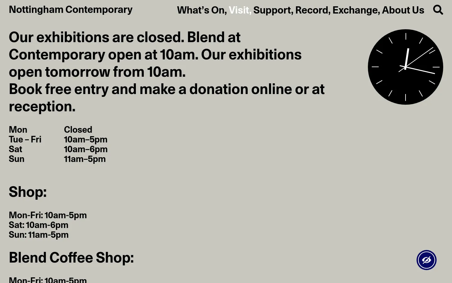 The desktop page features a minimalist light gray background with large, bold black typography detailing opening hours and exhibition status. A large black clock face icon is positioned on the right side of the header area. Below the text, there are several large image-based call-to-action tiles for sections like 'Getting Here' and 'Book Your Visit', followed by a grid of text links for various visitor services.
