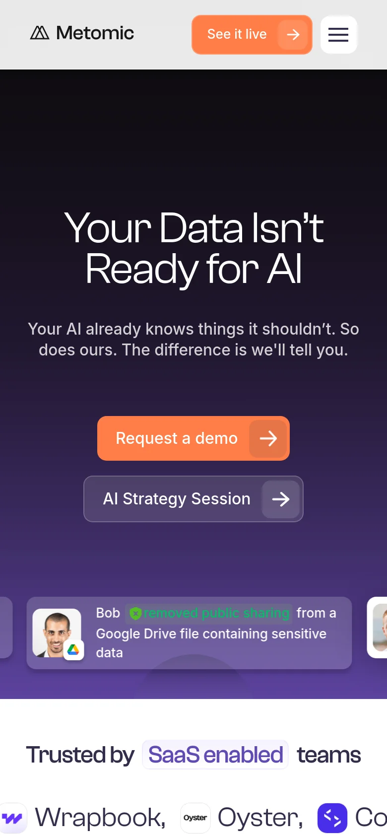 The mobile version presents a vertically stacked layout with the headline 'Your Data Isn't Ready for AI' centered above the primary buttons. The navigation is condensed into a hamburger menu next to the Metomic logo, and the 'Trusted by' logo section is partially visible at the bottom of the screen.