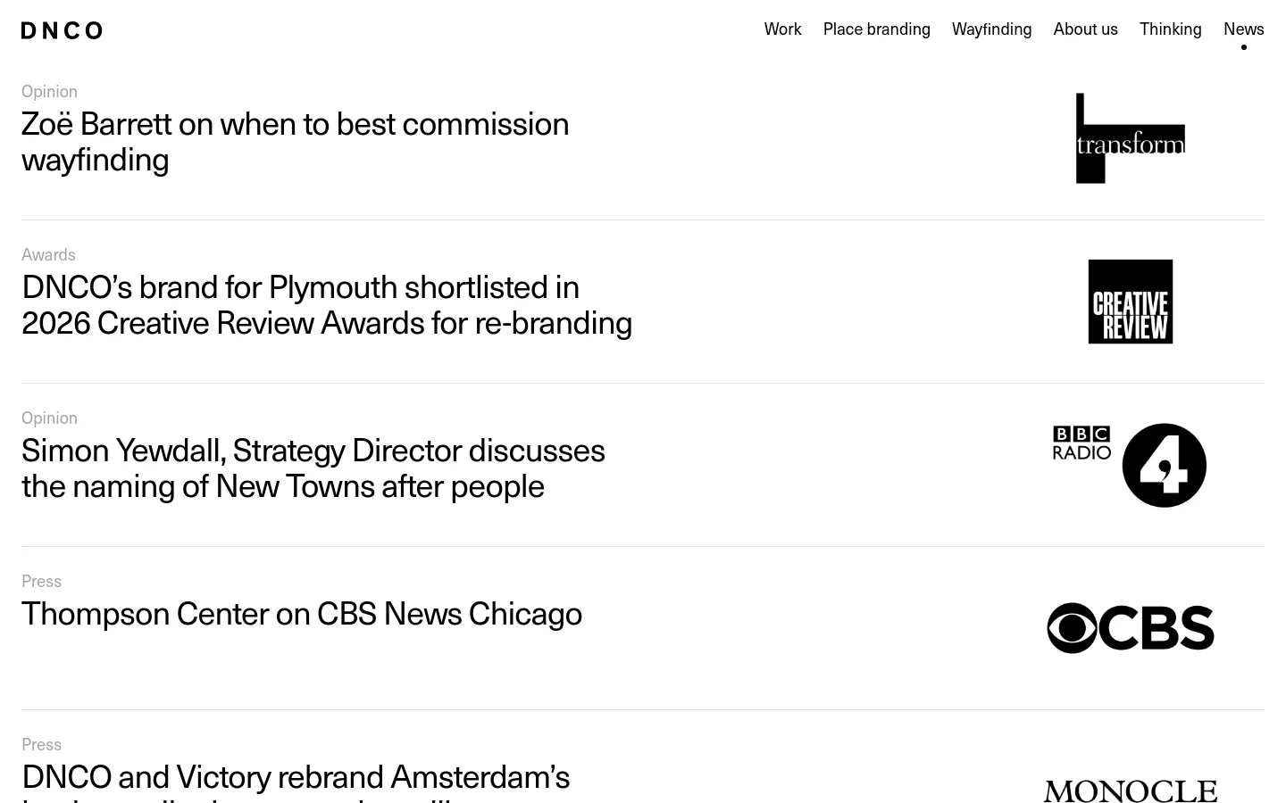 The News page features a minimalist white layout with black text and a top navigation menu. A vertical list of news items includes category labels like 'Opinion' or 'Press', large headlines, and corresponding brand logos on the right, such as Transform, Creative Review, and BBC Radio 4.