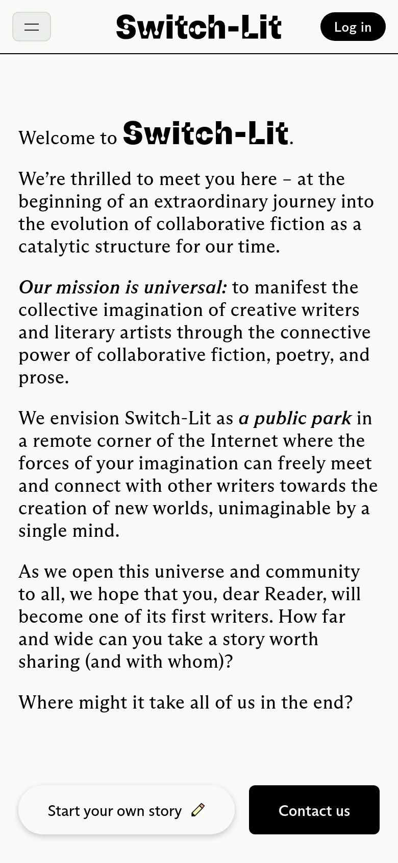 The mobile version simplifies the layout, replacing the top navigation bar with a hamburger menu icon on the left and a 'Log in' button on the right. The text is centered and stacked vertically for easier reading on small screens. At the bottom, two prominent full-width buttons appear: 'Start your own story' with a pencil icon and 'Contact us' in a solid black block.