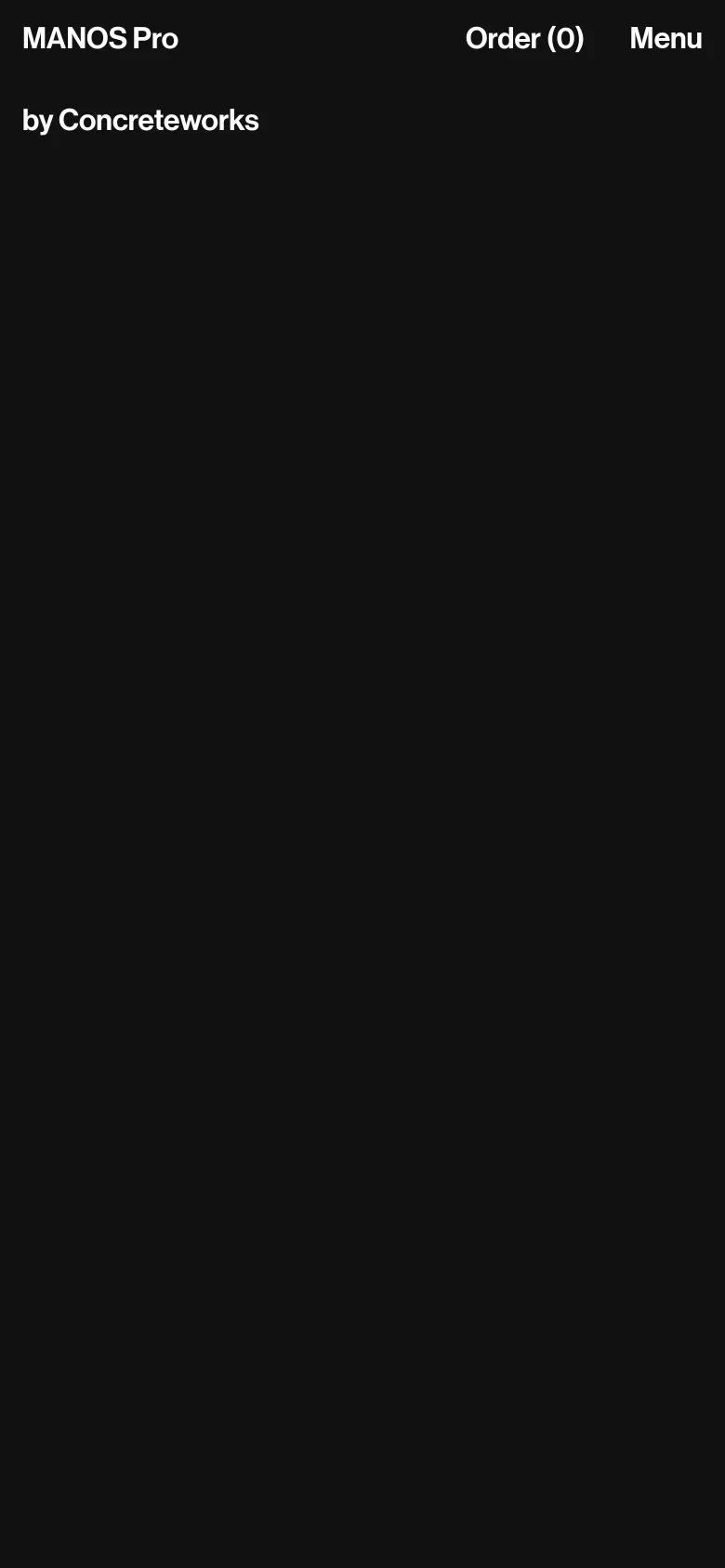 The mobile version uses a dark theme with a black background and white text. The navigation is condensed into a 'Menu' button, and the layout is vertically stacked, focusing on the 'MANOS Pro' branding and the 'Order (0)' call to action at the top.