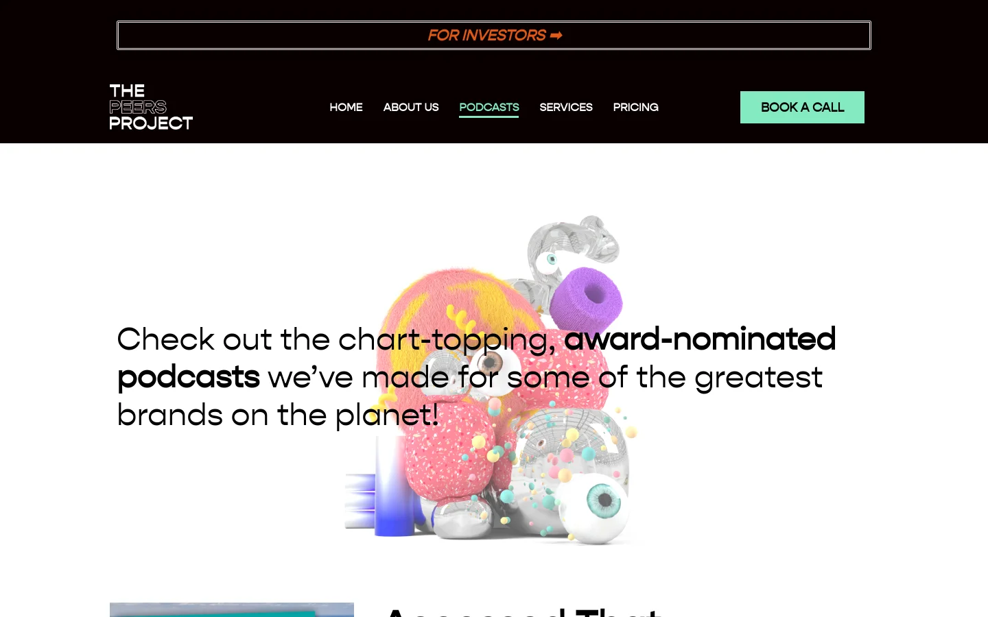 The desktop page features a black header with a white logo and navigation links, including a light green 'BOOK A CALL' button. Below, a large hero section displays a colorful, abstract 3D graphic of spheres and eyes next to the headline 'Check out the chart-topping, award-nominated podcasts we’ve made for some of the greatest brands on the planet!'