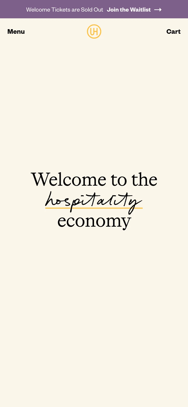 The mobile version simplifies the layout to a single column with a cream background. The header contains a 'Menu' button on the left, a circular 'UH' logo in the center, and a 'Cart' link on the right, while the large 'Welcome to the hospitality economy' headline is centered vertically on the screen.
