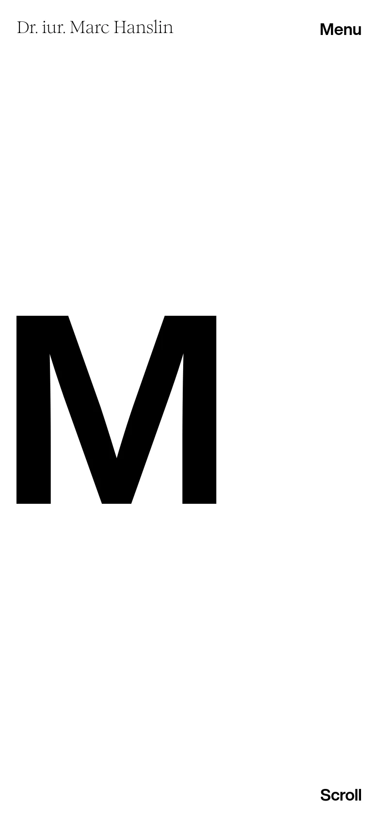 The mobile version maintains the minimalist white design, displaying the name and 'Menu' button at the top. The large black letter 'M' is centered and scaled to fit the narrower screen, with the 'Scroll' prompt located at the bottom right.