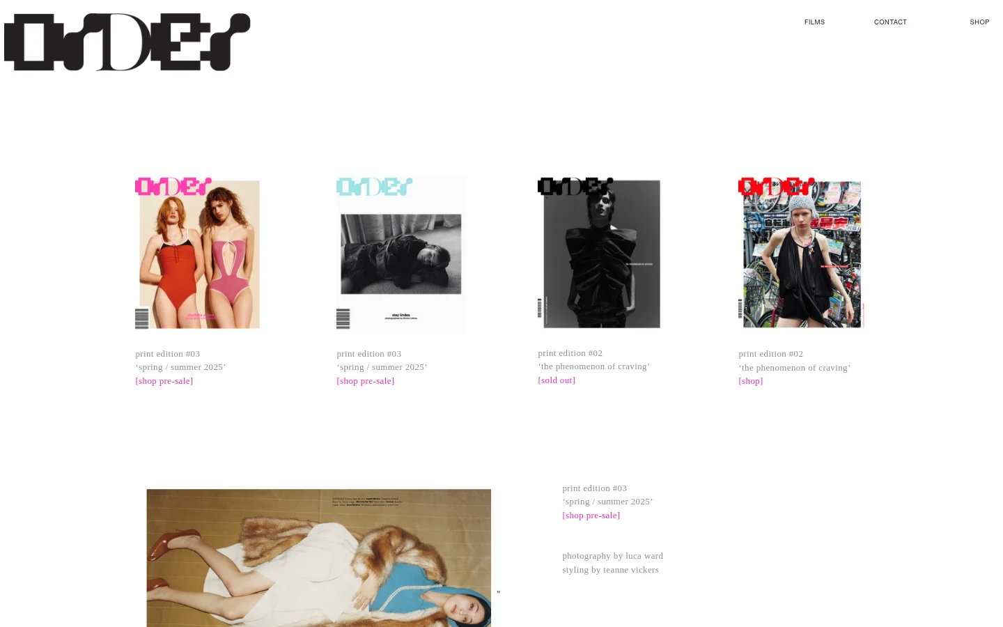The desktop shop page features a minimalist white layout with a large black 'ORDER' logo in the top left and navigation links for Films, Contact, and Shop on the right. A grid of magazine covers displays various print editions, including 'spring / summer 2025' and 'the phenomenon of craving,' with text labels and pink call-to-action links below each image. A larger featured image of a magazine cover shows two women in swimsuits against a neutral background.
