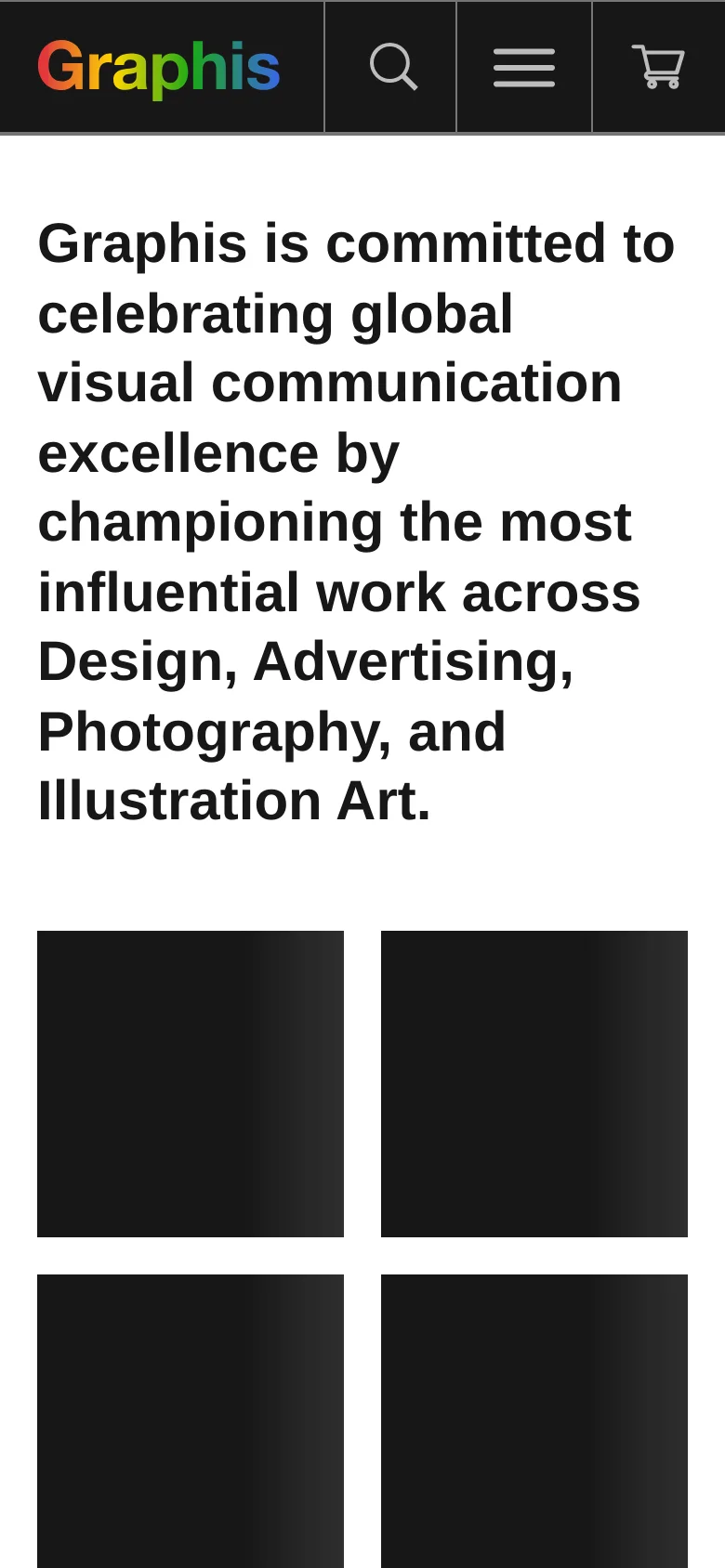 The mobile version presents a simplified layout with a dark header containing the Graphis logo, a search icon, a hamburger menu, and a shopping cart icon. The mission statement appears as a large, prominent headline, followed by a two-column grid of dark rectangular image placeholders instead of the desktop's single row.