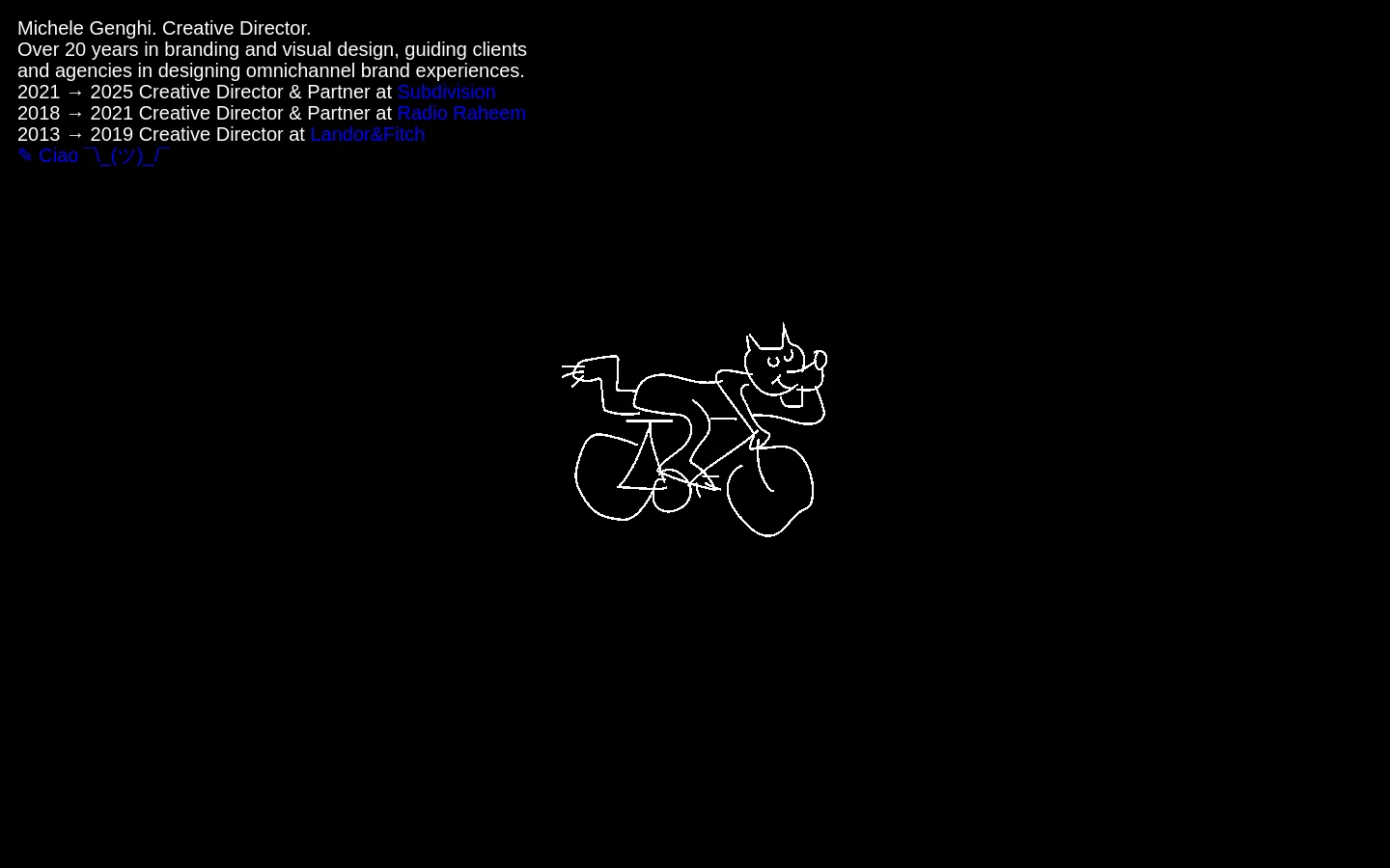 A minimalist dark-themed homepage featuring white text on a black background. The layout includes a headline for Michele Genghi, a brief professional bio, a list of career milestones with blue links, and a large white line drawing of a cartoon character riding a bicycle. A single email call to action is located at the bottom of the text.