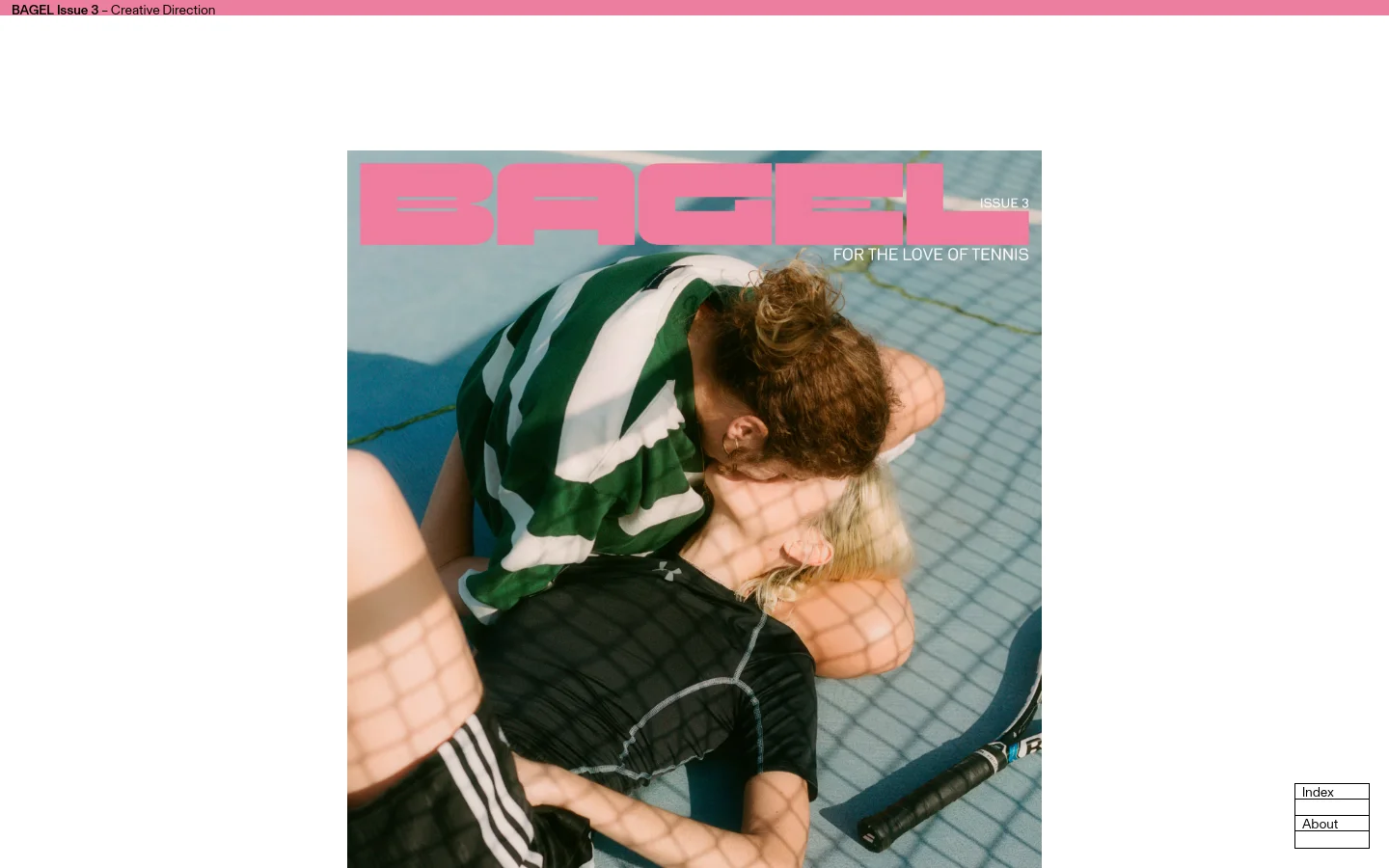 A minimalist portfolio page for BAGEL Issue 3 featuring large, full-width editorial photography. The layout starts with a large hero image of two people on a tennis court, followed by a vertical scroll of high-quality magazine spreads and a list of contributors. A small navigation menu with 'Index' and 'About' buttons is pinned to the bottom right.