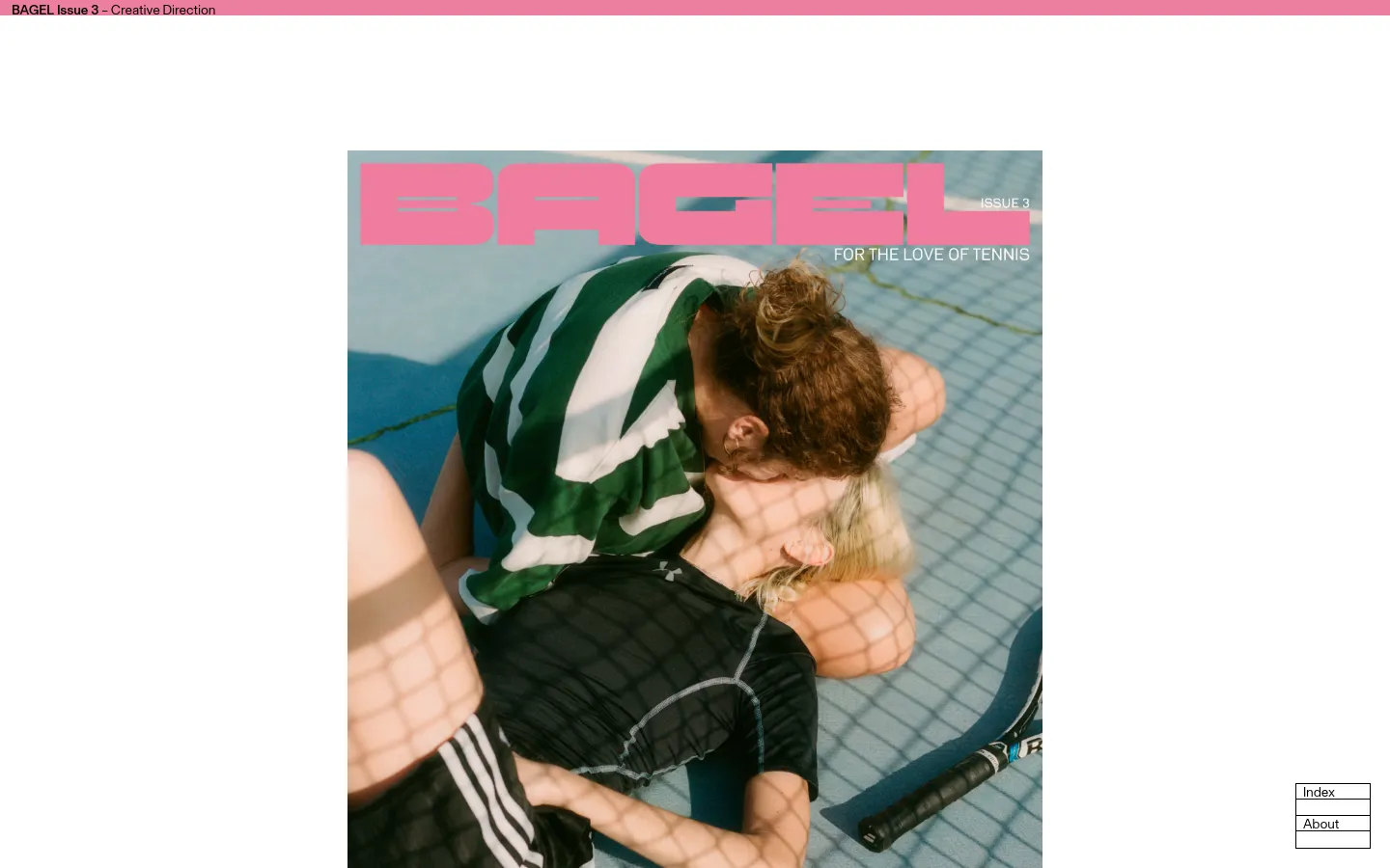 A minimalist portfolio page for BAGEL Issue 3 featuring large, full-width editorial photography. The layout starts with a large hero image of two people on a tennis court, followed by a vertical scroll of high-quality magazine spreads and a list of contributors. A small navigation menu with 'Index' and 'About' buttons is pinned to the bottom right.