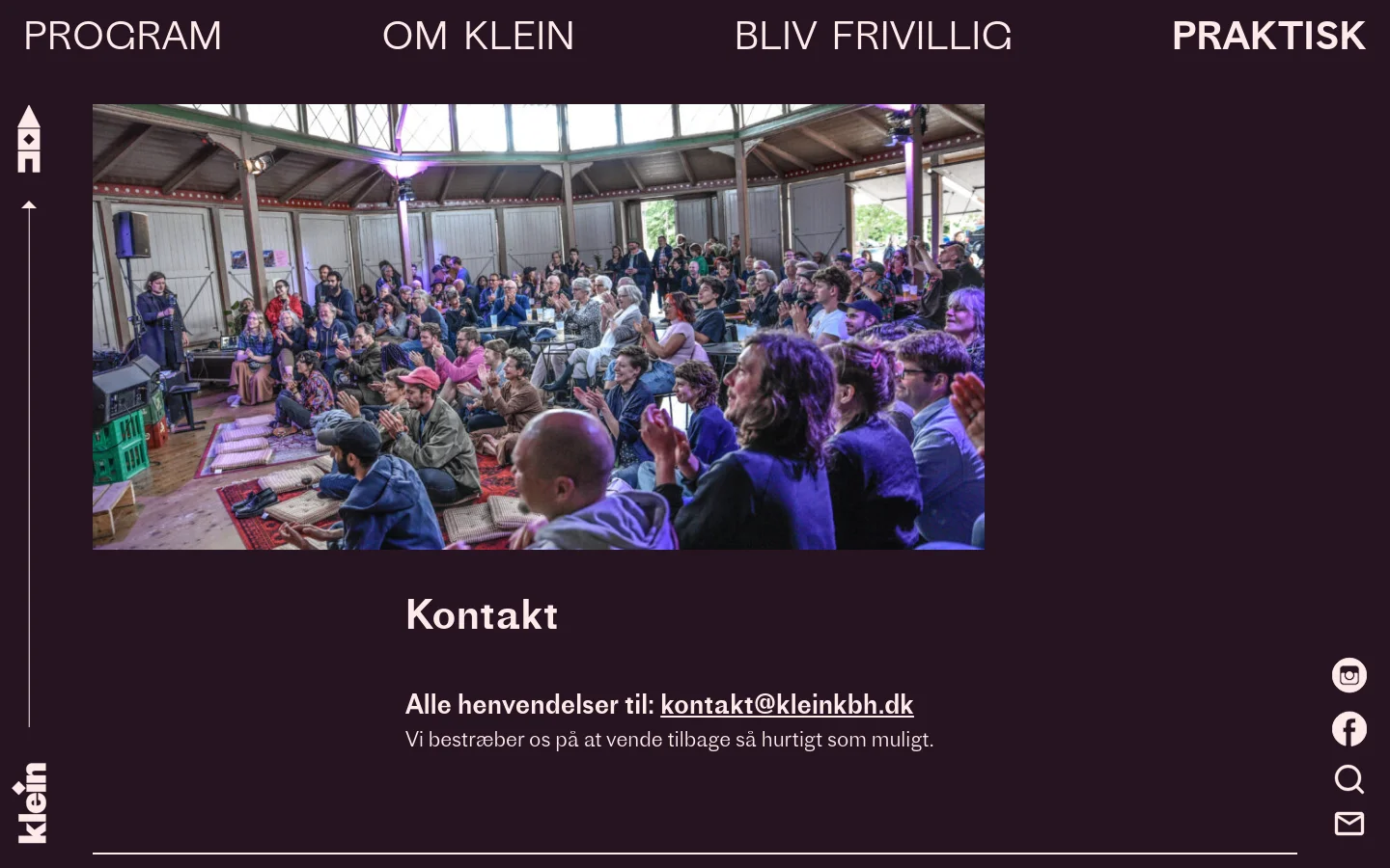 The desktop contact page features a dark purple background with a large hero image showing a crowded indoor event with people sitting on rugs. A navigation bar at the top includes links for Program, Om Klein, Bliv Frivillig, and Praktisk, while the main content displays the headline 'Kontakt' and an email address link. A vertical sidebar on the left contains the Klein logo and social media icons are arranged vertically on the right.