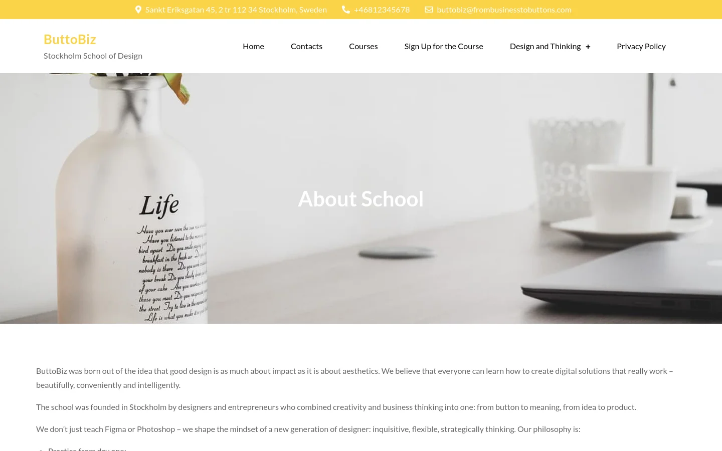 The desktop page features a minimalist design with a yellow header containing contact information and a white navigation bar with links like Home, Courses, and Design and Thinking. A large hero image shows a blurred, bright workspace with a vase of flowers and a coffee cup, overlaid with the large white text 'About School'. Below the hero, the page transitions to a clean white background with black text detailing the school's philosophy and mission.
