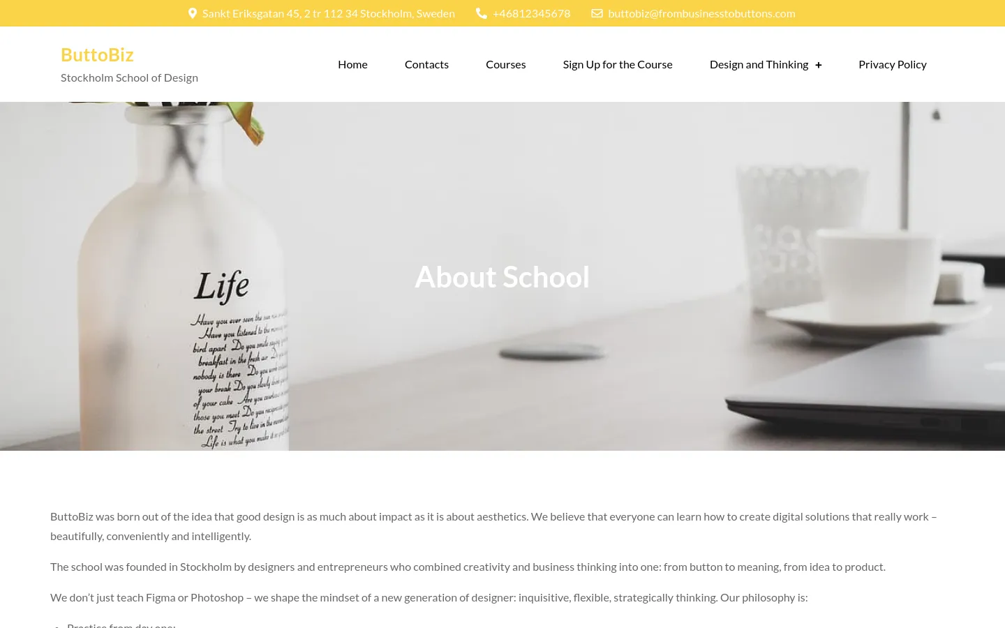 The desktop page features a minimalist design with a yellow header containing contact information and a white navigation bar with links like Home, Courses, and Design and Thinking. A large hero image shows a blurred, bright workspace with a vase of flowers and a coffee cup, overlaid with the large white text 'About School'. Below the hero, the page transitions to a clean white background with black text detailing the school's philosophy and mission.