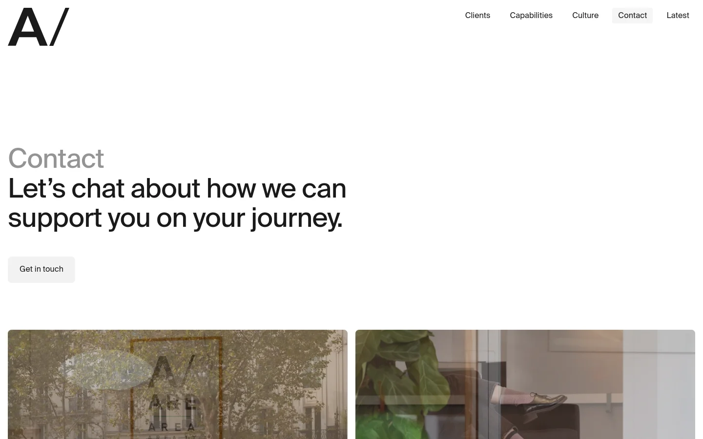 The Contact page features a minimalist white layout with large black typography. A prominent headline reads 'Contact' followed by 'Let’s chat about how we can support you on your journey,' with a 'Get in touch' button below. Below the text, large photographic images are arranged in a grid, showing office environments and architectural details.