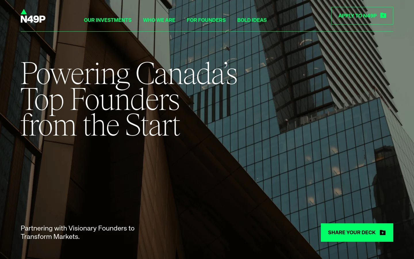 The desktop homepage features a large hero image of a modern glass skyscraper against a dark sky. The headline 'Powering Canada's Top Founders from the Start' is prominently displayed in white serif text, accompanied by a subheadline and a bright green 'SHARE YOUR DECK' call-to-action button. A navigation bar at the top includes links for Our Investments, Who We Are, For Founders, Bold Ideas, and an 'APPLY TO N49P' button.