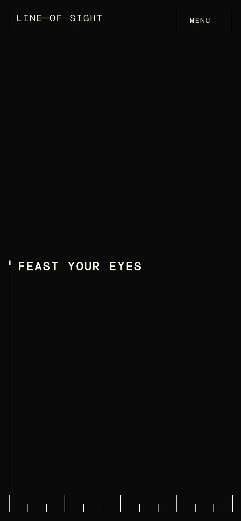 The mobile version maintains the dark, minimalist aesthetic but simplifies the layout for a vertical screen. The 'LINE OF SIGHT' logo and a 'MENU' button are positioned at the top, with the 'FEAST YOUR EYES' headline appearing prominently below. The content is stacked vertically, optimized for single-column scrolling.