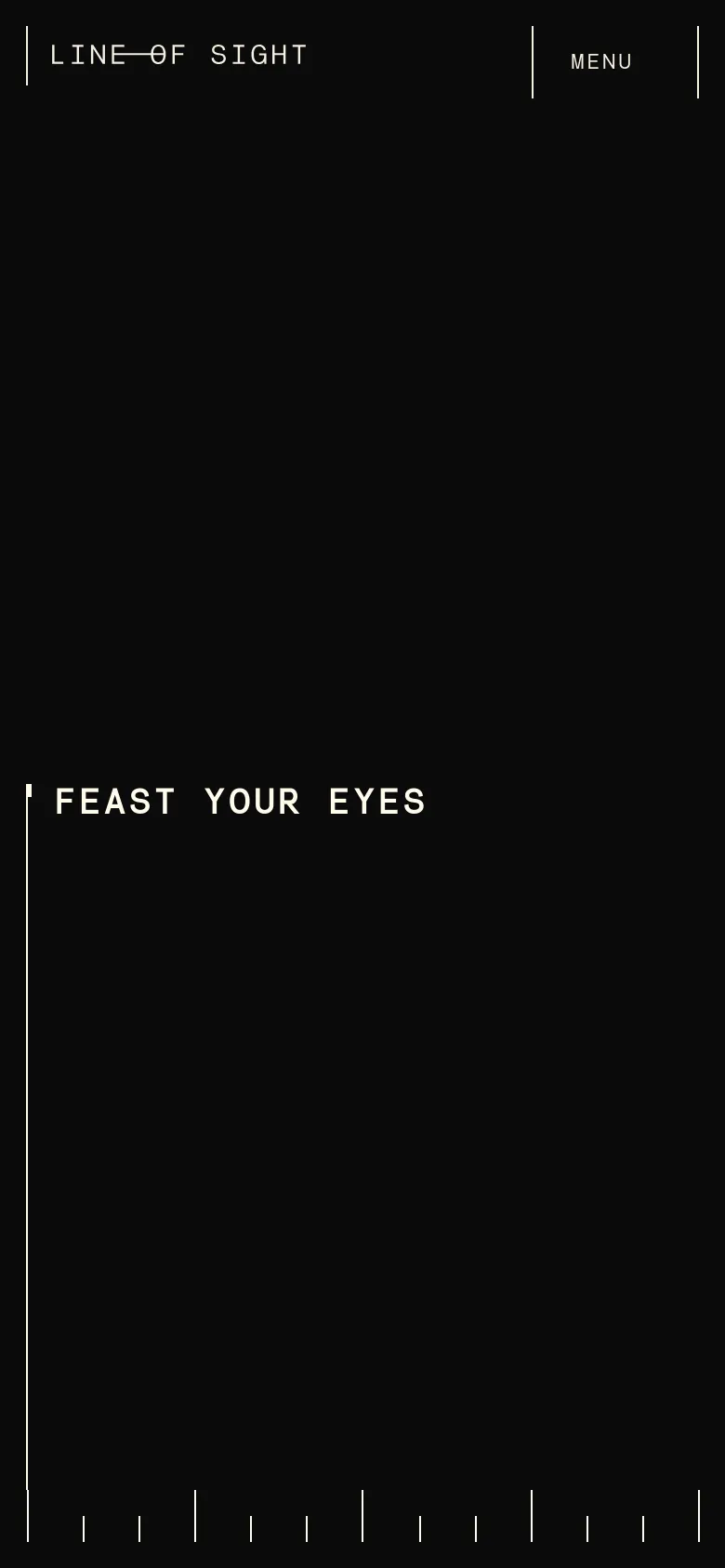 The mobile version maintains the dark, minimalist aesthetic but simplifies the layout for a vertical screen. The 'LINE OF SIGHT' logo and a 'MENU' button are positioned at the top, with the 'FEAST YOUR EYES' headline appearing prominently below. The content is stacked vertically, optimized for single-column scrolling.
