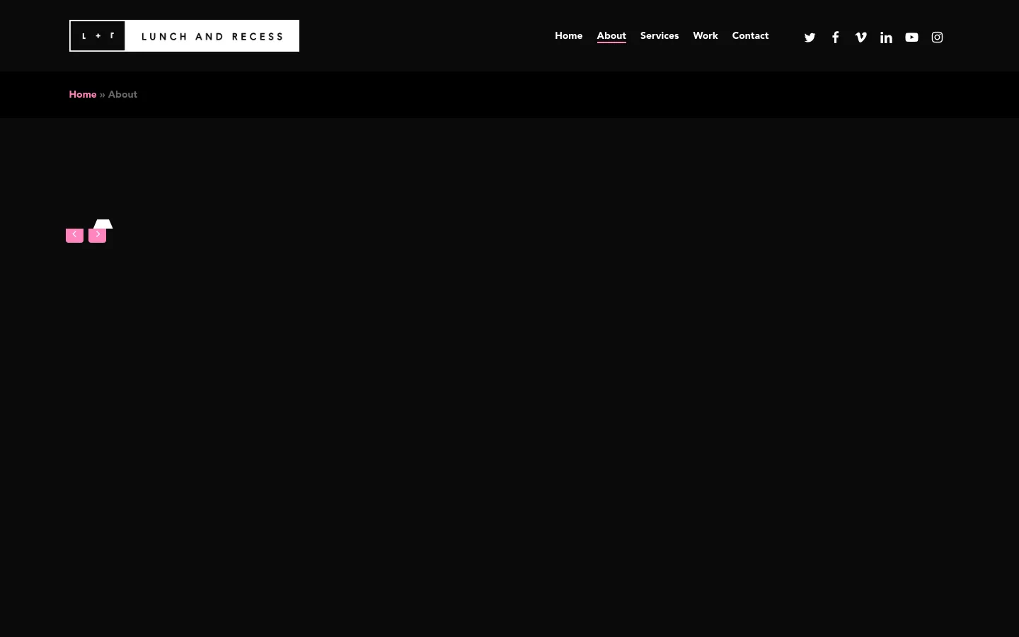 The About page features a dark theme with a large hero image slider showcasing behind-the-scenes video production footage. Below the slider, a prominent headline states that Lunch and Recess is an Emmy Award Winning visual content agency, followed by descriptive text and client testimonials. The desktop navigation is horizontal at the top, including social media icons and links like Home, About, and Services.