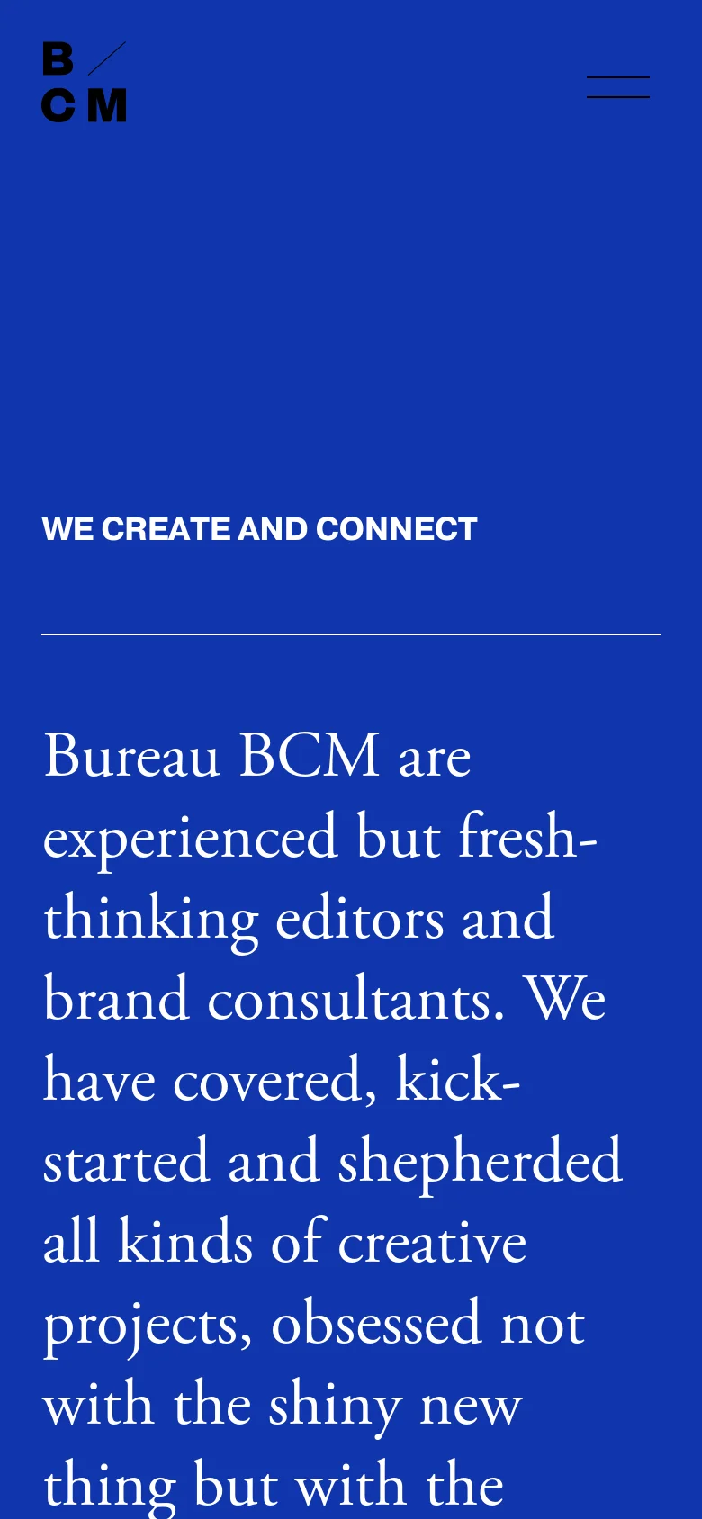 The mobile version maintains the deep blue background and white text but uses a condensed layout. The top navigation is replaced by a hamburger menu icon next to the 'BCM' logo, and the headline 'WE CREATE AND CONNECT' is centered above the introductory text.
