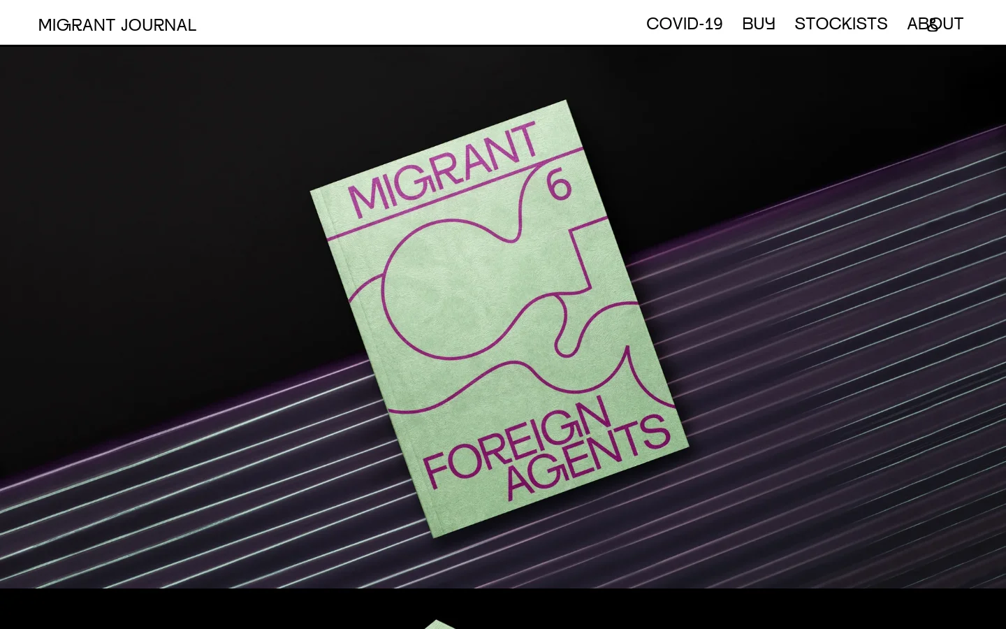 The desktop homepage features a minimalist black background with a large, tilted image of the 'Migrant Journal 6: Foreign Agents' publication cover in light green with purple text. A navigation menu at the top includes links for COVID-19, Buy, Stockists, and About. The layout is spacious and centered around the large hero image of the journal issue.