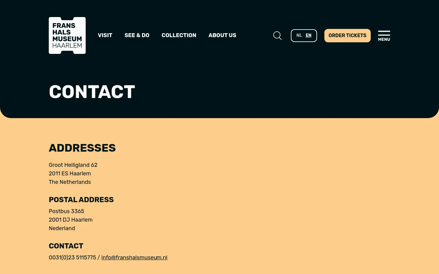 The Contact page features a dark header with the Frans Hals Museum logo, navigation links, and an 'Order Tickets' button. Below the header, a large 'CONTACT' title sits on a dark background, followed by a light orange section containing the museum's physical address, postal address, and contact information in black text.
