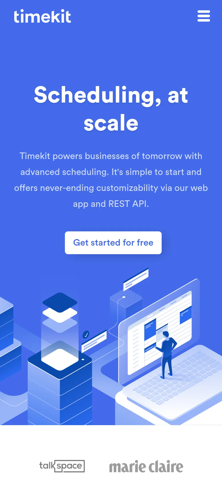 The mobile version uses a simplified layout with a hamburger menu icon in the top right and the Timekit logo on the left. The hero section is vertically stacked, centering the large white headline 'Scheduling, at scale', the descriptive text, and the 'Get started for free' button over the isometric 3D illustration. The client logos are arranged in a single row at the bottom of the visible screen.