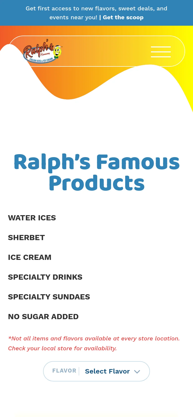 The mobile version simplifies the layout, displaying the blue 'Ralph's Famous Products' headline followed by a vertical list of product categories. A prominent 'Select Flavor' dropdown menu is centered near the bottom, and the header features a condensed orange wave with a hamburger menu icon.