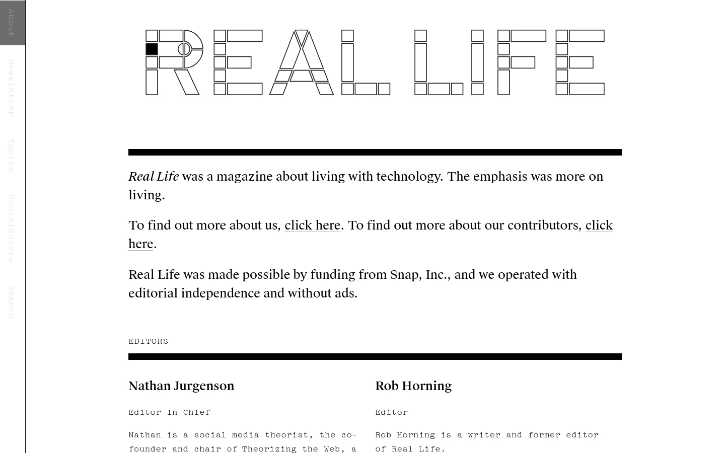 The About page features a minimalist design with a large, stylized 'REAL LIFE' logo in outline font at the top. Below a thick black horizontal line, text describes the magazine's mission and funding, followed by a section titled 'EDITORS' with names and biographies arranged in a multi-column layout. A vertical navigation menu is visible on the far left side of the screen.