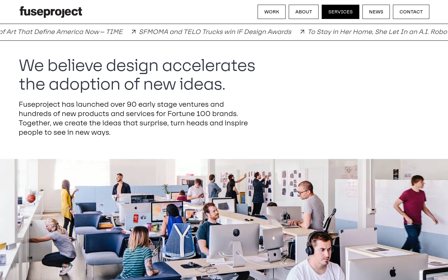 The desktop page features a clean, minimalist layout with a white background and black typography. A large hero headline reads 'We believe design accelerates the adoption of new ideas,' followed by a wide photograph of a bright, modern open-plan office filled with employees at workstations. A navigation bar at the top includes the Fuseproject logo and buttons for Work, About, Services, News, and Contact.