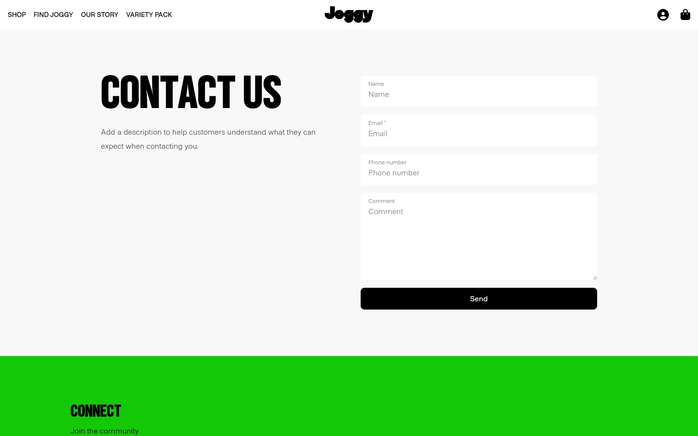The desktop Contact page features a minimalist white background with a large, bold black headline reading 'CONTACT US' on the left. To the right, a contact form includes input fields for Name, Email, Phone number, and Comment, followed by a large black 'Send' button. The top navigation bar includes the Joggy logo centered between menu links and user/cart icons.