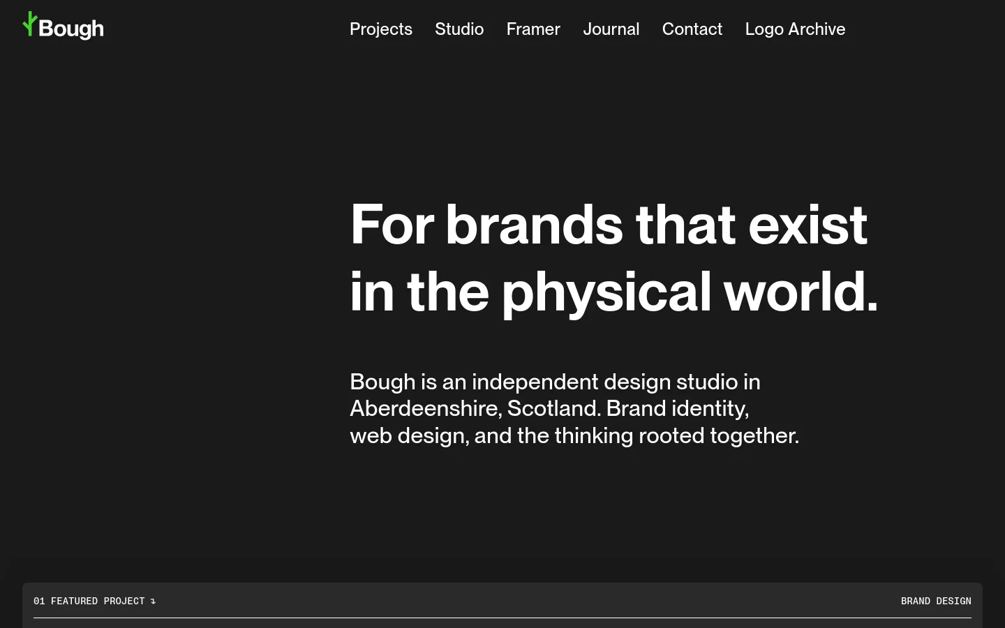 The Bough studio homepage features a minimalist dark theme with white typography. A large hero headline reads 'For brands that exist in the physical world,' followed by a brief studio description. A navigation menu is at the top, and the layout transitions into a vertical list of featured projects, each containing a project number, category, title, description, and large imagery.