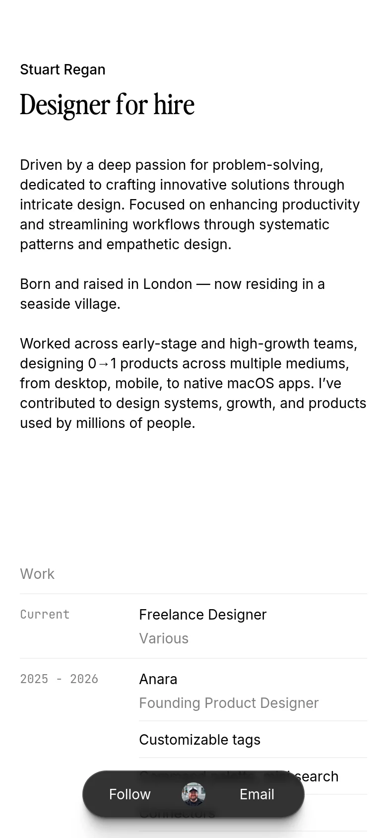 Mobile version of the portfolio website with a single-column vertical layout optimized for small screens. The text is centered or left-aligned, and the 'Work' section lists experiences in a stacked format. The dark 'Follow' and 'Email' floating action bar remains anchored at the bottom of the viewport.