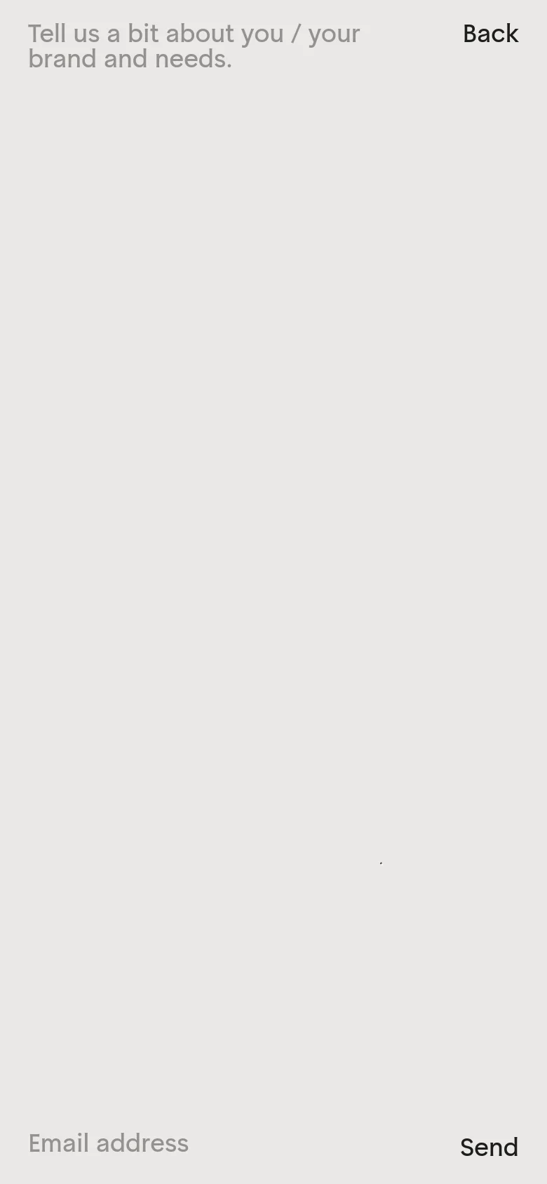 The mobile version maintains the same minimalist light gray aesthetic and layout as the desktop version. The headline, 'Back' link, 'Email address' input field, and 'Send' button are scaled for a vertical mobile screen, preserving the simple, spacious design.