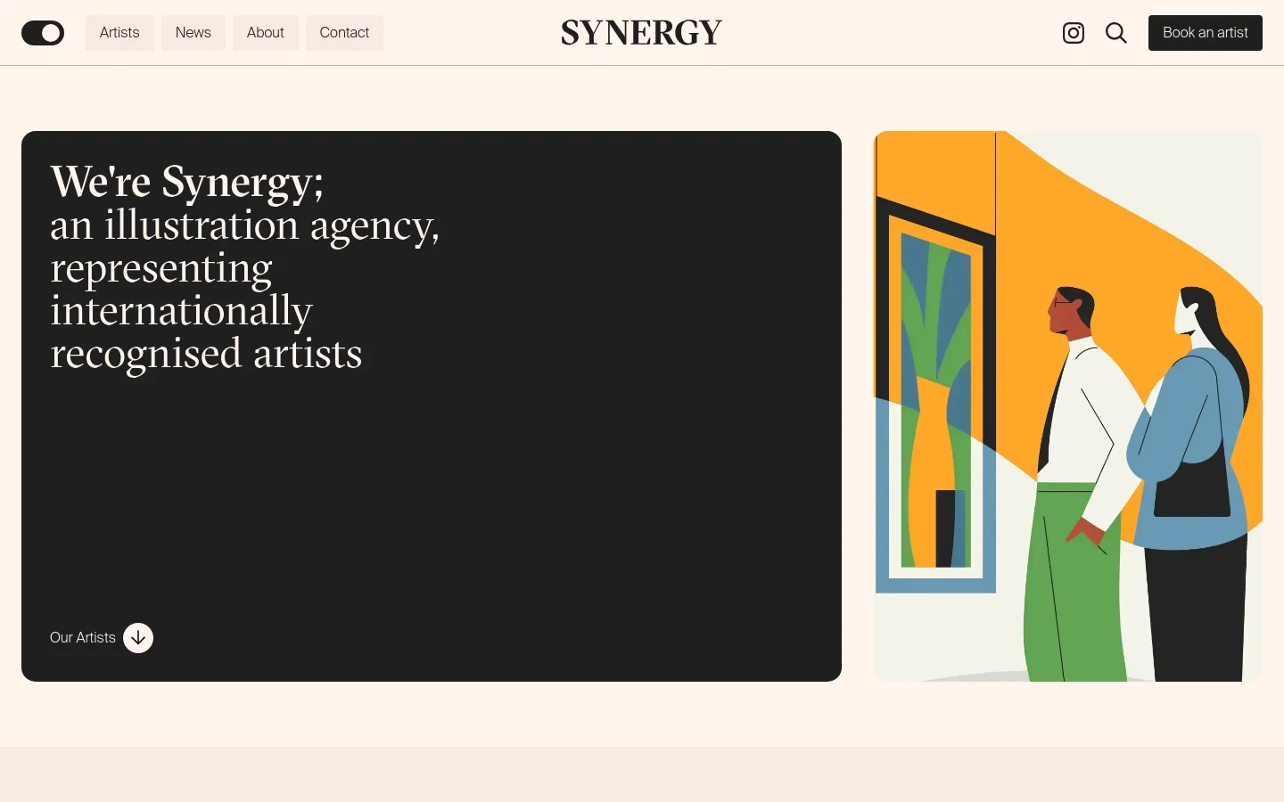 The desktop homepage features a minimalist design with a dark grey hero section on the left containing the headline 'We're Synergy; an illustration agency, representing internationally recognised artists' and an 'Our Artists' call to action with a down arrow. To the right, a large colorful illustration shows two figures standing near a window. The top navigation bar includes links for Artists, News, About, and Contact, alongside the Synergy logo, an Instagram icon, a search icon, and a 'Book an artist' button.