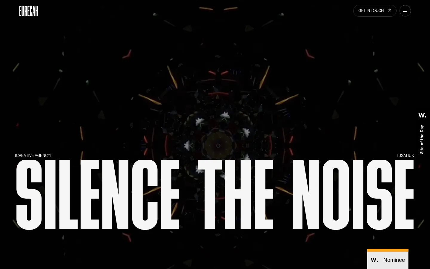 The desktop homepage features a dark, minimalist design with a large, centered hero headline reading 'SILENCE THE NOISE' in bold white typography. A kaleidoscopic, abstract light pattern sits behind the text, and the navigation includes the Eurecah logo, a 'GET IN TOUCH' button, and a menu icon. A vertical 'Site of the Day' badge and a 'W. Nominee' tag are positioned on the right side.