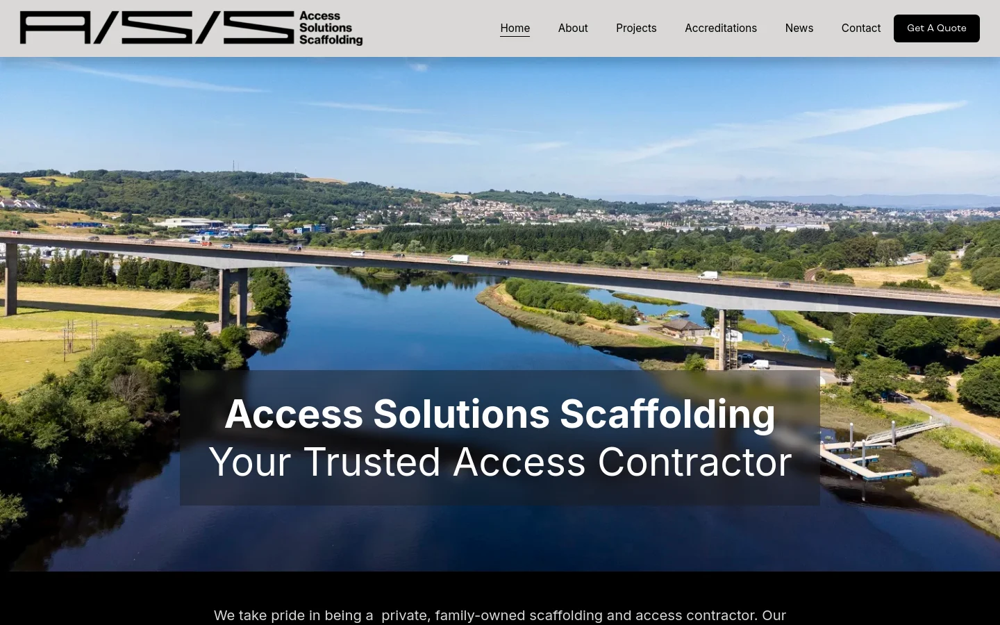 The desktop homepage features a wide hero image of a bridge over a river with a dark overlay containing the headline 'Access Solutions Scaffolding: Your Trusted Access Contractor'. A white navigation bar at the top includes the company logo, links for Home, About, Projects, Accreditations, News, and Contact, and a black 'Get A Quote' button.
