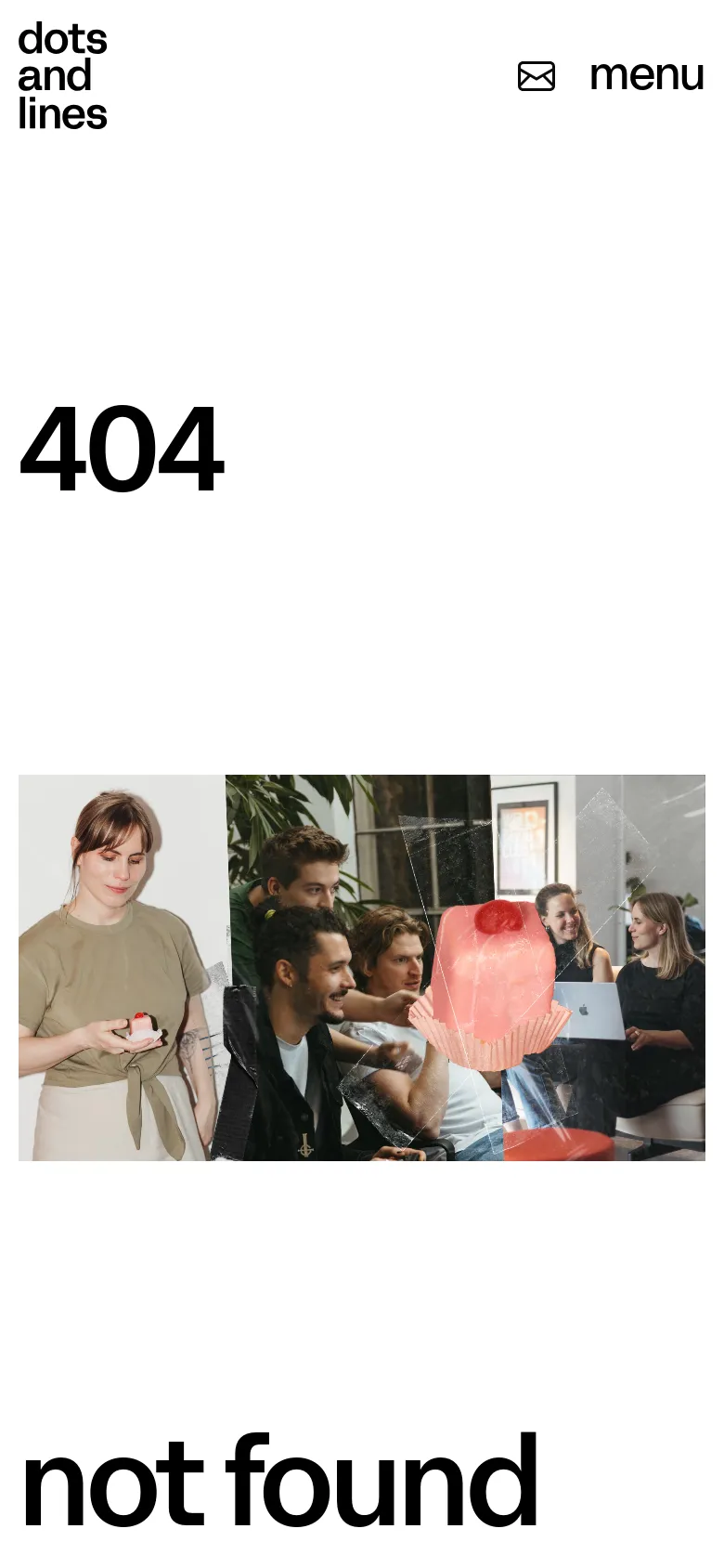 Dots and Lines 404 page with a stacked mobile layout. Large black typography displays not found above a centered photographic collage of people, utilizing a minimalist monochrome aesthetic with a single red accent.