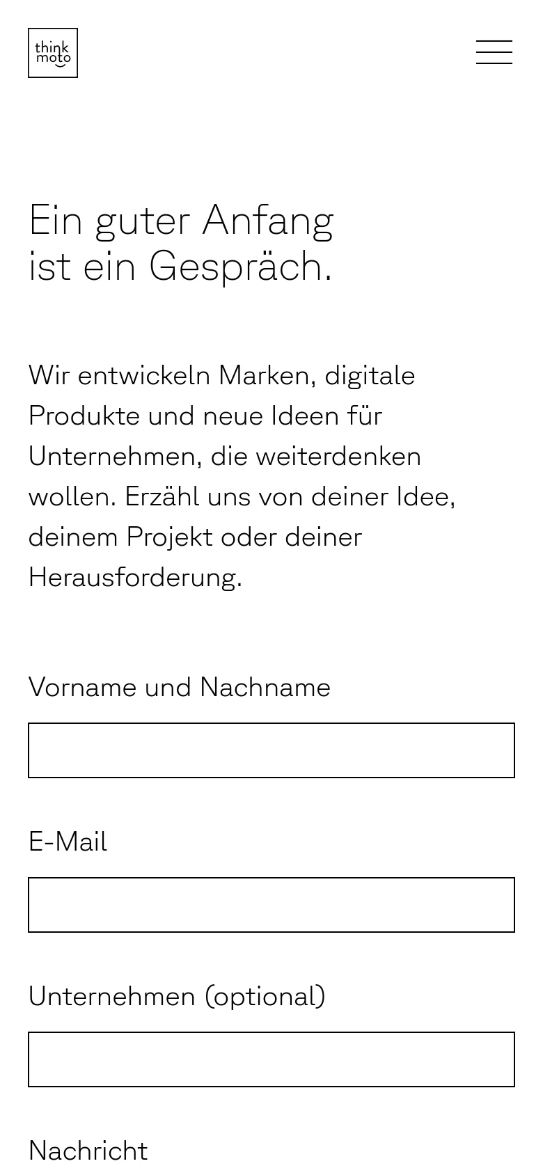 The mobile version maintains the minimalist white and black aesthetic but uses a hamburger menu for navigation. The layout is vertically stacked, prioritizing the large headline and introductory text before presenting the contact form fields sequentially.