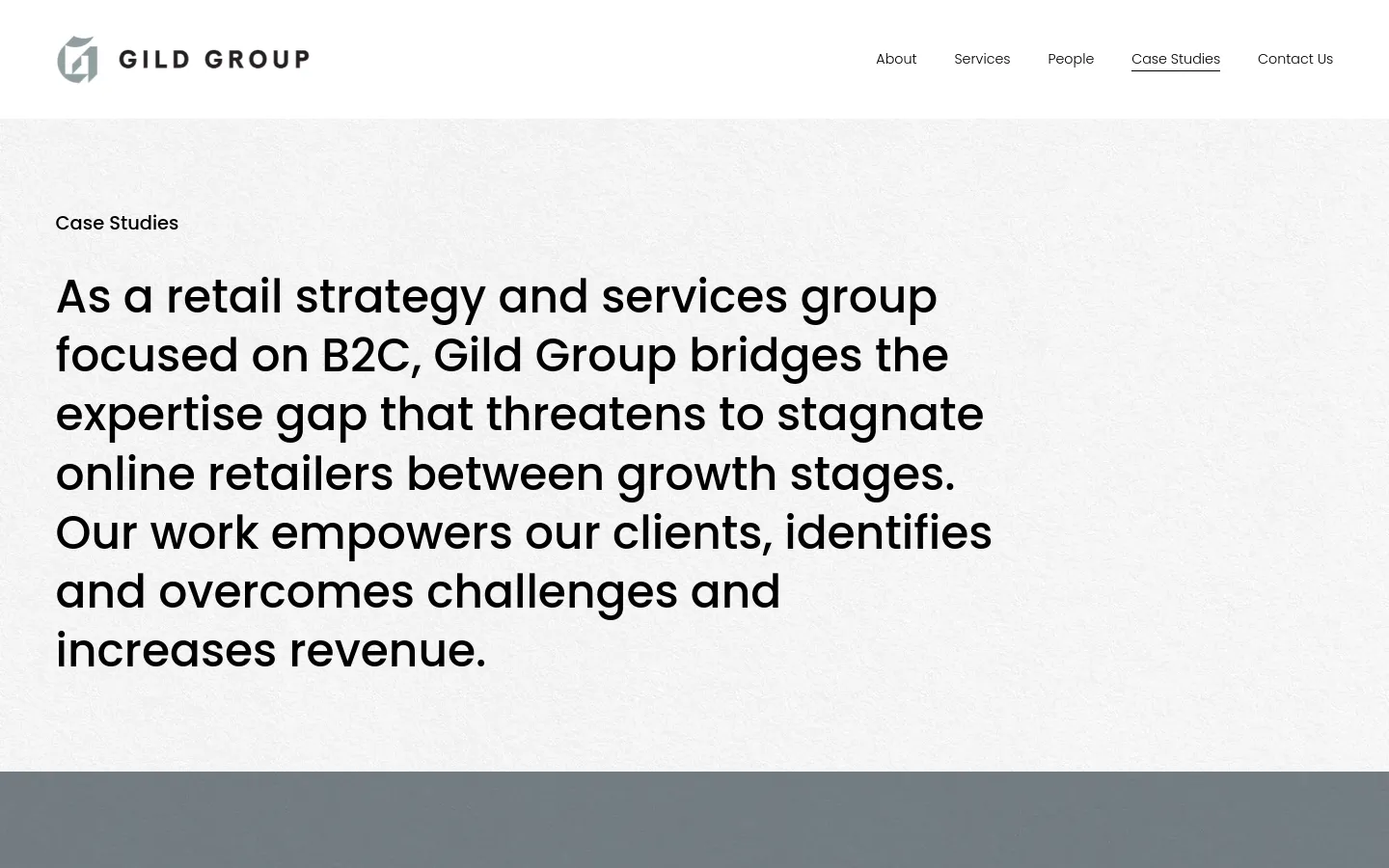 The desktop version of the Case Studies page features a clean, minimalist layout with a white textured background. A large, bold headline centered on the page explains Gild Group's mission to bridge the expertise gap for B2C retailers. The top navigation bar includes the Gild Group logo on the left and links for About, Services, People, Case Studies, and Contact Us on the right.
