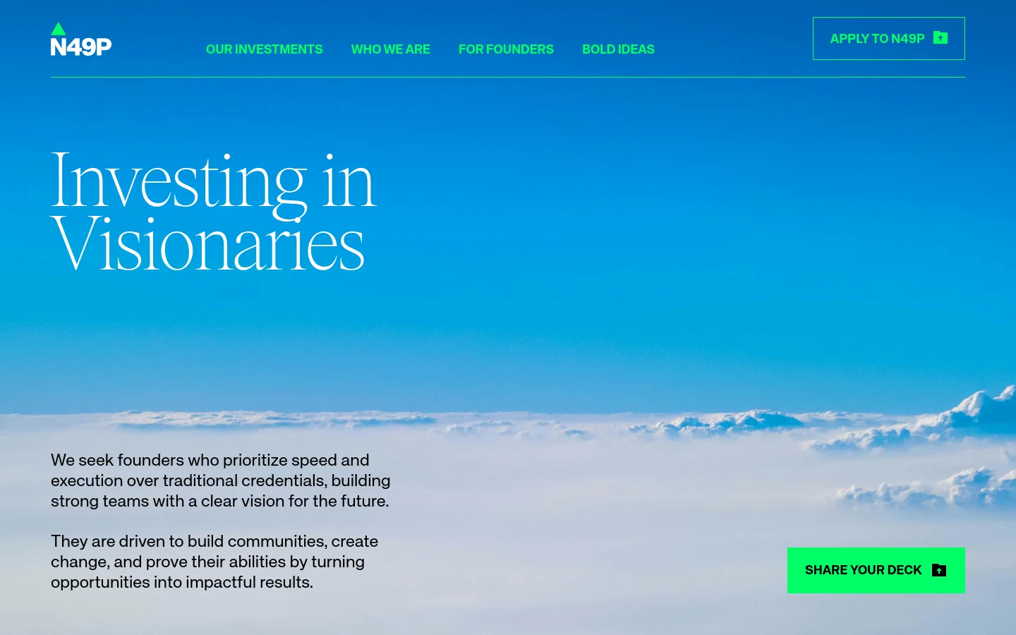The desktop page features a large hero section with the headline 'Investing in Visionaries' set against a bright blue sky and white clouds. A green 'Share your deck' button is positioned on the right, and the top navigation bar includes links for investments, team, founders, and bold ideas, alongside an 'Apply to N49P' button. The layout is spacious with a clean, minimalist aesthetic dominated by blue and white tones.