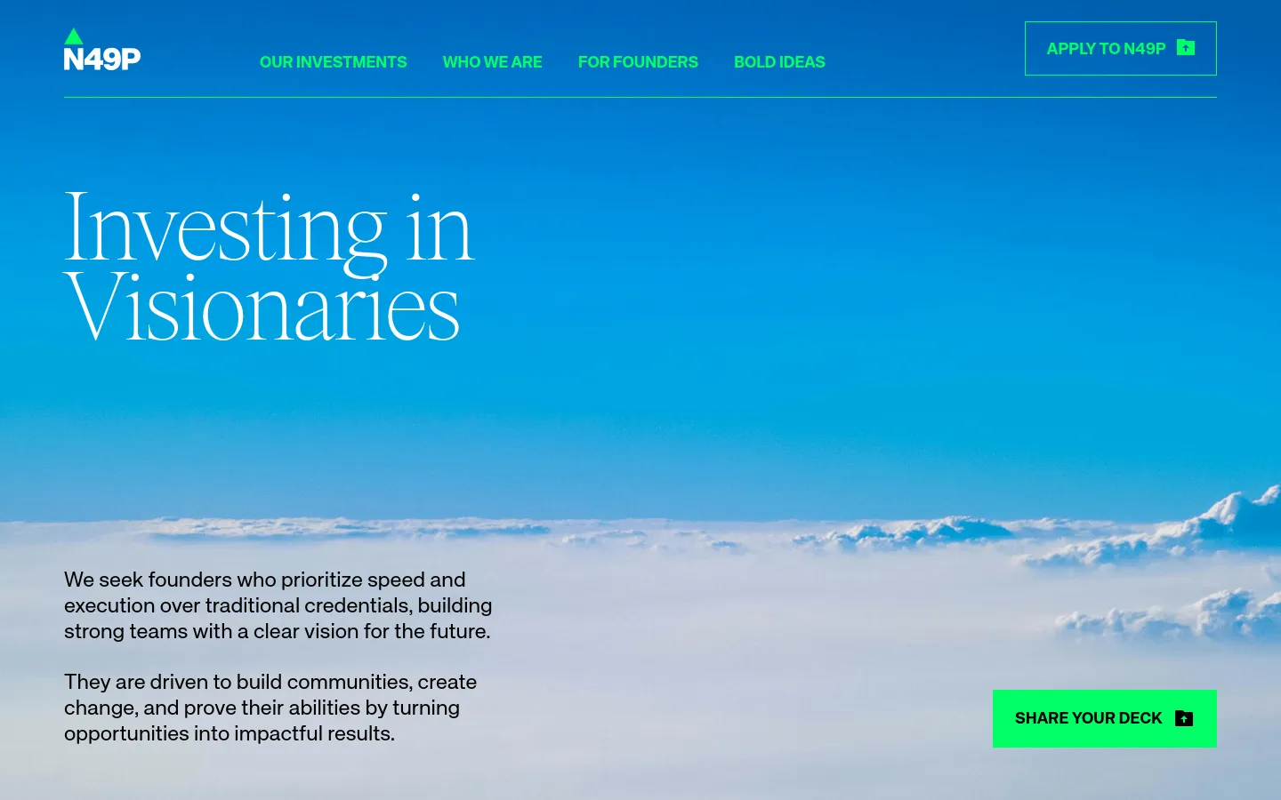 The desktop page features a large hero section with the headline 'Investing in Visionaries' set against a bright blue sky and white clouds. A green 'Share your deck' button is positioned on the right, and the top navigation bar includes links for investments, team, founders, and bold ideas, alongside an 'Apply to N49P' button. The layout is spacious with a clean, minimalist aesthetic dominated by blue and white tones.