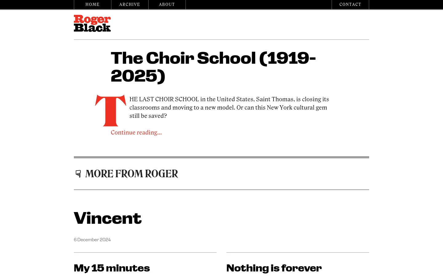 The desktop homepage for Roger Black features a minimalist white background with black serif typography. A large headline reads 'The Choir School (1919-2025)' above a text excerpt starting with a large red drop cap 'T'. Below a horizontal divider, a section titled 'MORE FROM ROGER' displays subsequent article titles like 'Vincent'.