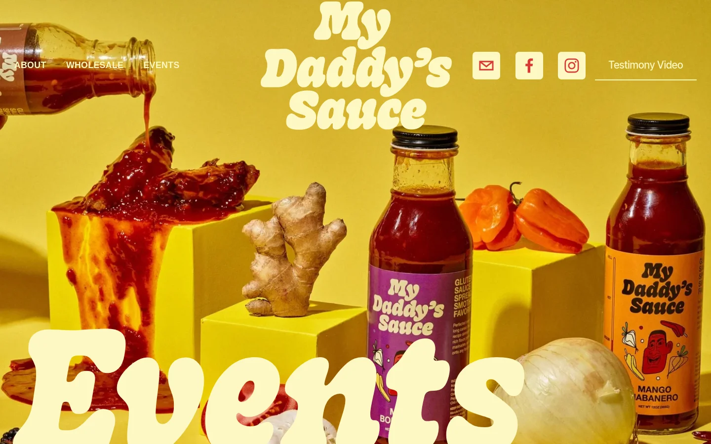 The desktop page features a vibrant yellow hero image with bottles of My Daddy's Sauce, ginger, and peppers, overlaid with the large white text 'Events'. Below the hero, a list of upcoming events is displayed, including '2026 GOBBLE UP' and 'Hillsboro Tuesday Night Markets', each with a date, time, location, and a 'View Event' call to action.