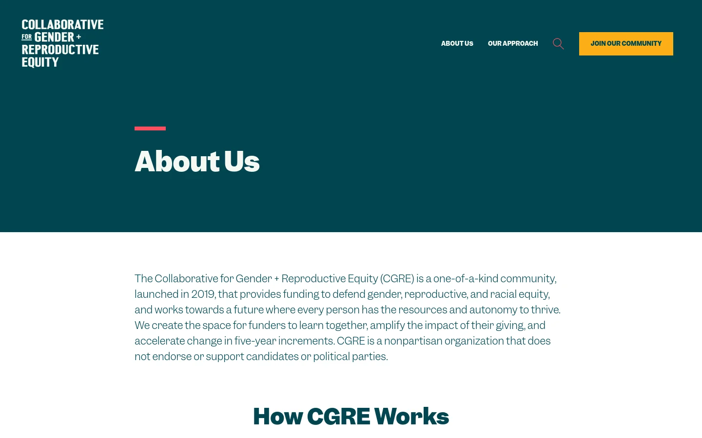 The desktop page features a dark teal header with the 'Collaborative for Gender + Reproductive Equity' logo on the left, navigation links for 'About Us' and 'Our Approach', a search icon, and a yellow 'Join Our Community' button. Below, a large hero section with a teal background displays the headline 'About Us' in bold white text next to a small coral accent line. The main content area has a white background with black text describing the organization's mission.