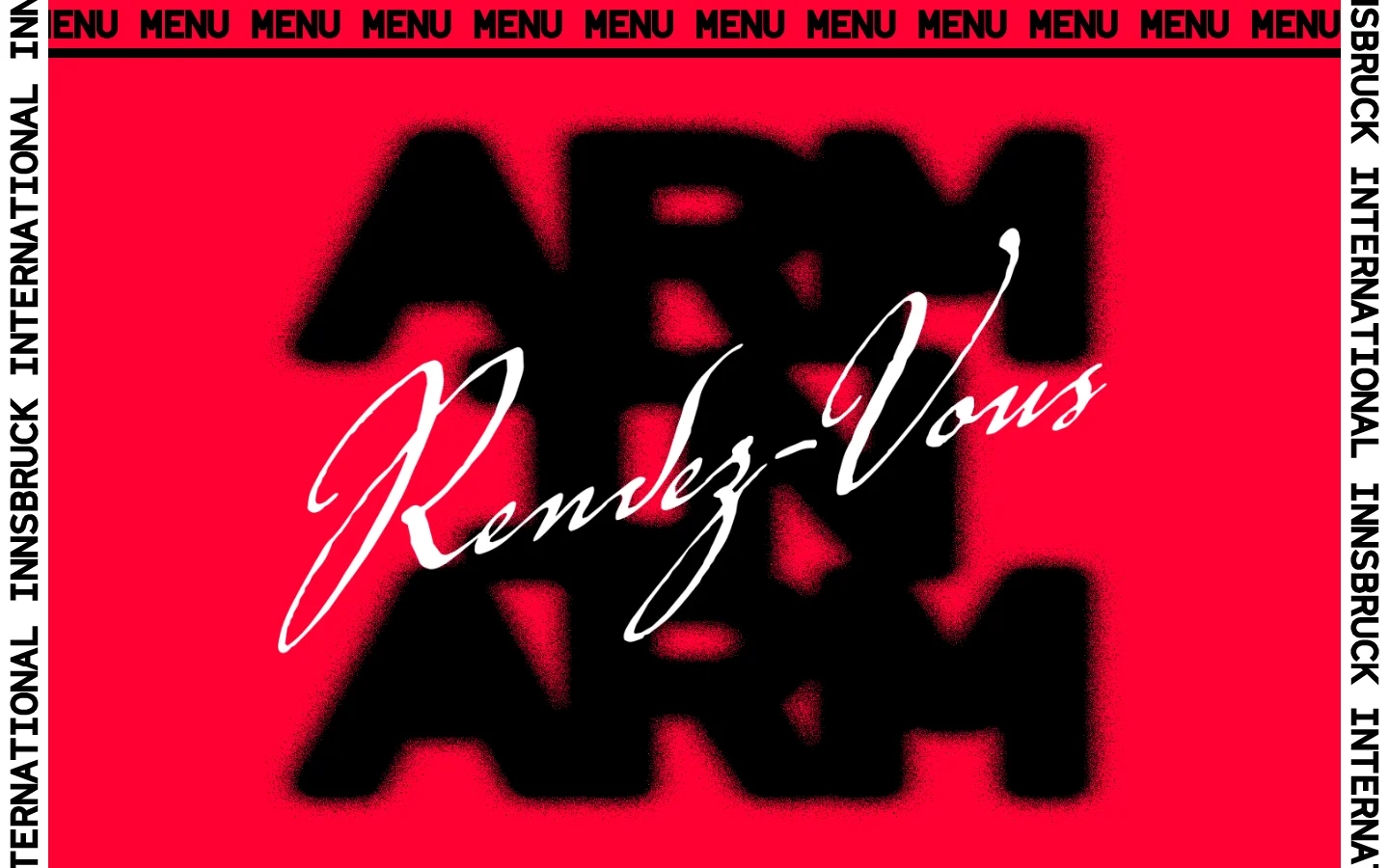 The desktop homepage features a bold, high-contrast design with a vibrant red background. Large, black, grainy typography reading 'ARM' is layered behind white, elegant script text that says 'Rendez-Vous,' while the site title 'INNSBRUCK INTERNATIONAL' runs vertically along both sides. A top navigation bar contains repeated 'MENU' links in a black strip.