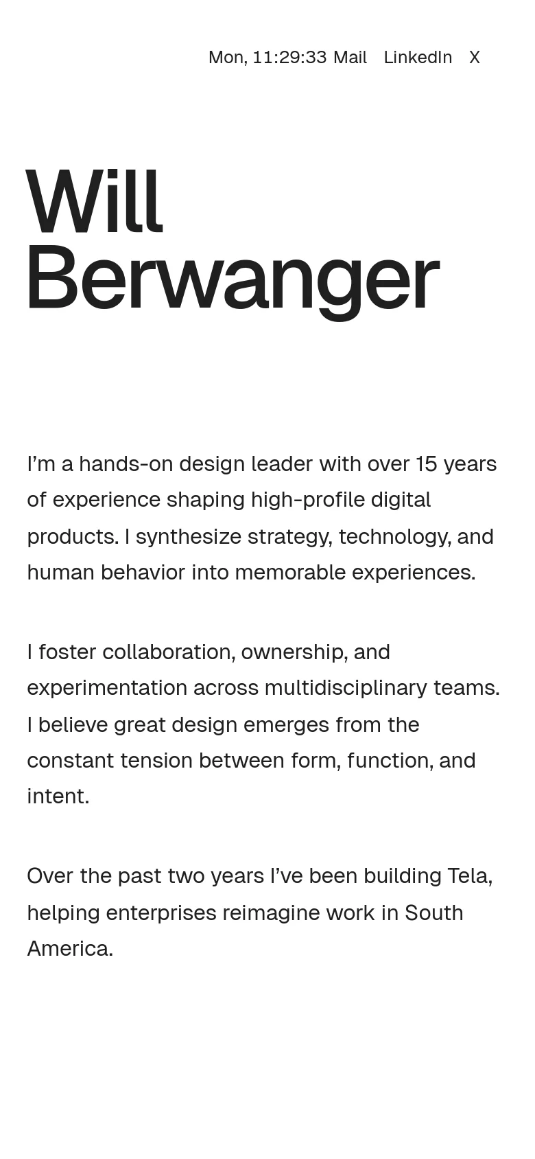 The mobile version maintains the minimalist white and black theme but stacks the content vertically. The large 'Will Berwanger' headline sits at the top, followed by the professional biography text below it, and the navigation links are condensed at the very top of the screen.