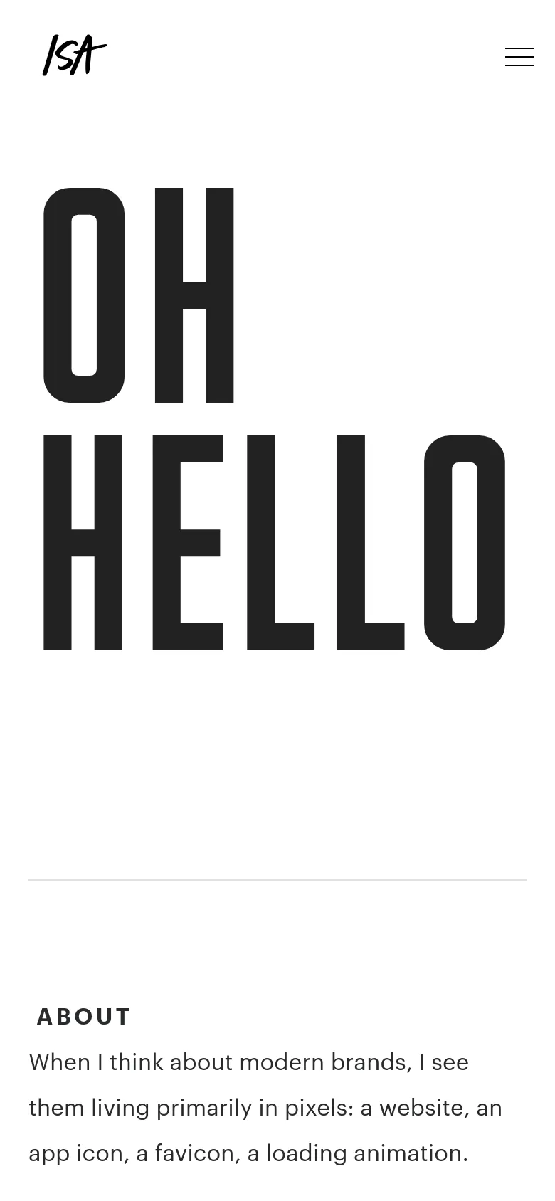 The mobile version uses a similar minimalist white aesthetic but shifts to a vertical stack. The top navigation is condensed into a hamburger menu icon next to the 'ISA' logo. The hero section features extremely large, vertically oriented text reading 'OH HELLO' before transitioning into the 'ABOUT' text content.
