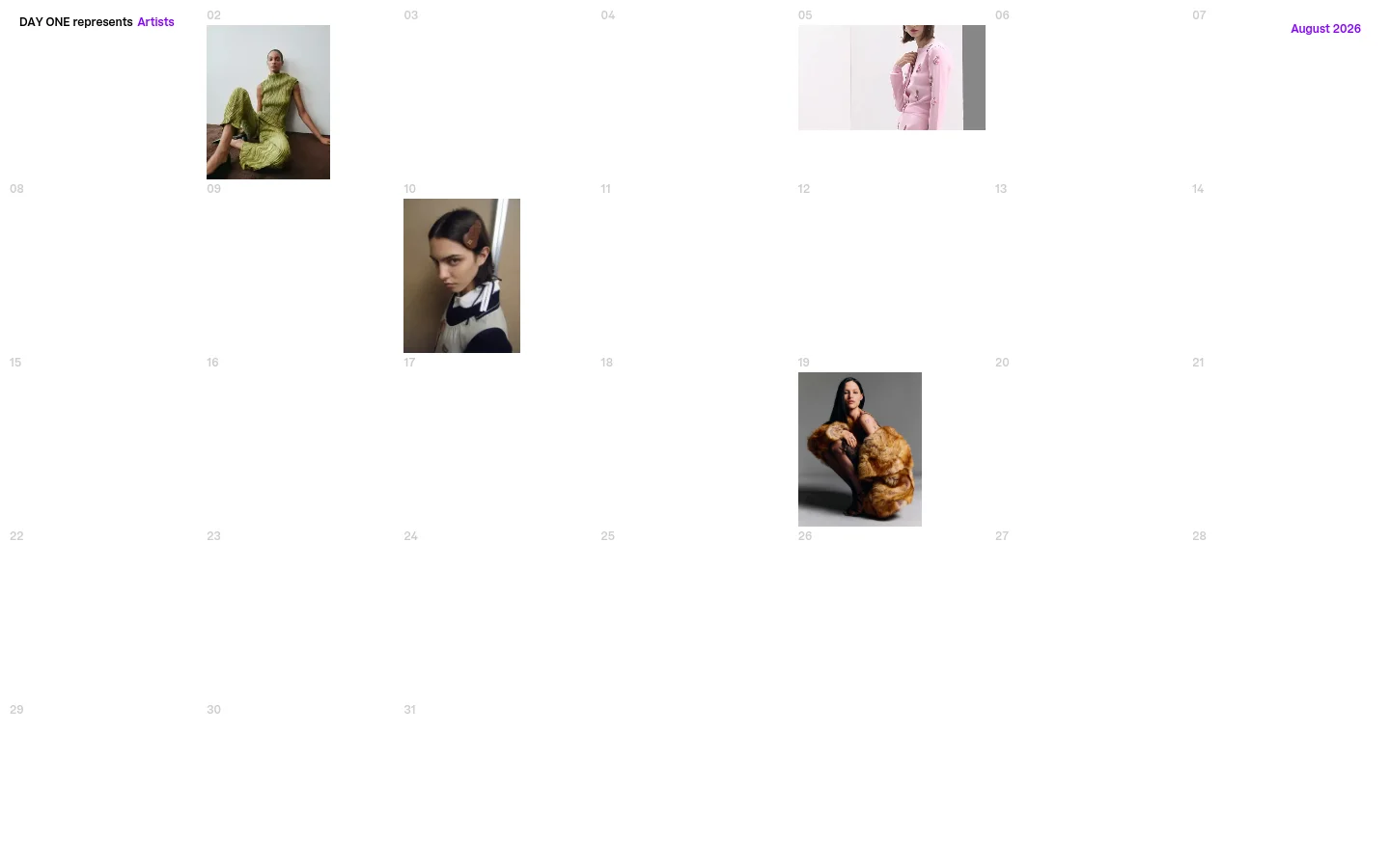 The desktop homepage features a minimalist white layout with a large calendar grid for August 2026. High-fashion editorial photographs are interspersed within the calendar dates, and the header contains the text 'DAY ONE represents Artists' and the current month. The design uses ample whitespace and clean typography to showcase artist work.