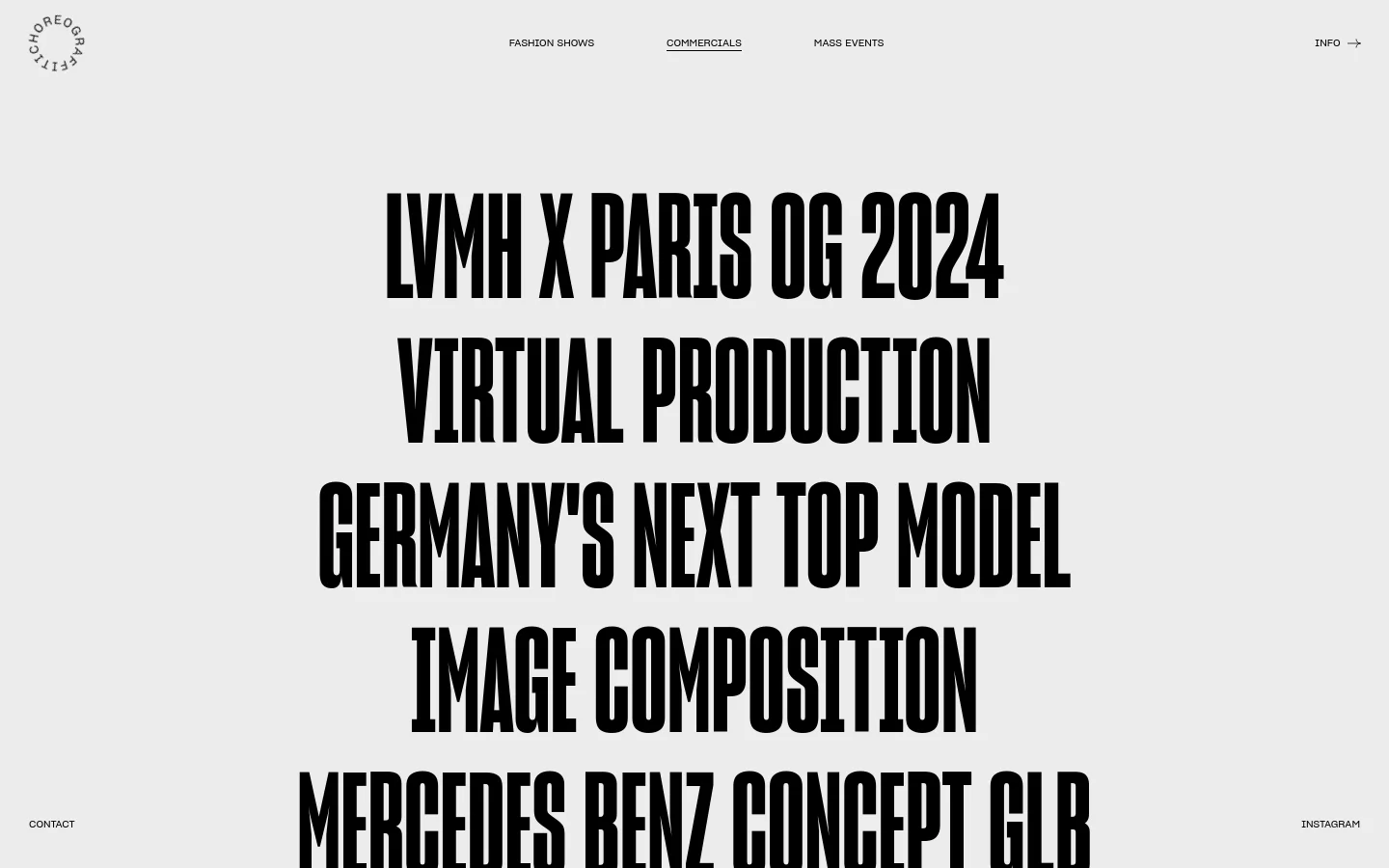 The desktop page features a minimalist light gray background with a large, centered list of commercial project titles in bold, black, condensed typography. A navigation menu at the top includes links for Fashion Shows, Commercials, Mass Events, and Info, while 'Contact' and 'Instagram' are placed at the bottom corners.