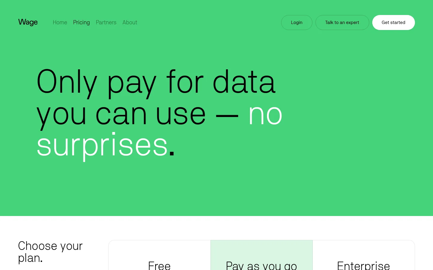 The desktop pricing page features a large green hero section with the headline 'Only pay for data you can use — no surprises.' Below, three pricing cards for Free, Pay as you go, and Enterprise are arranged horizontally, each listing specific features and services. The navigation bar at the top includes links for Home, Pricing, Partners, and About, alongside 'Login', 'Talk to an expert', and 'Get started' buttons.