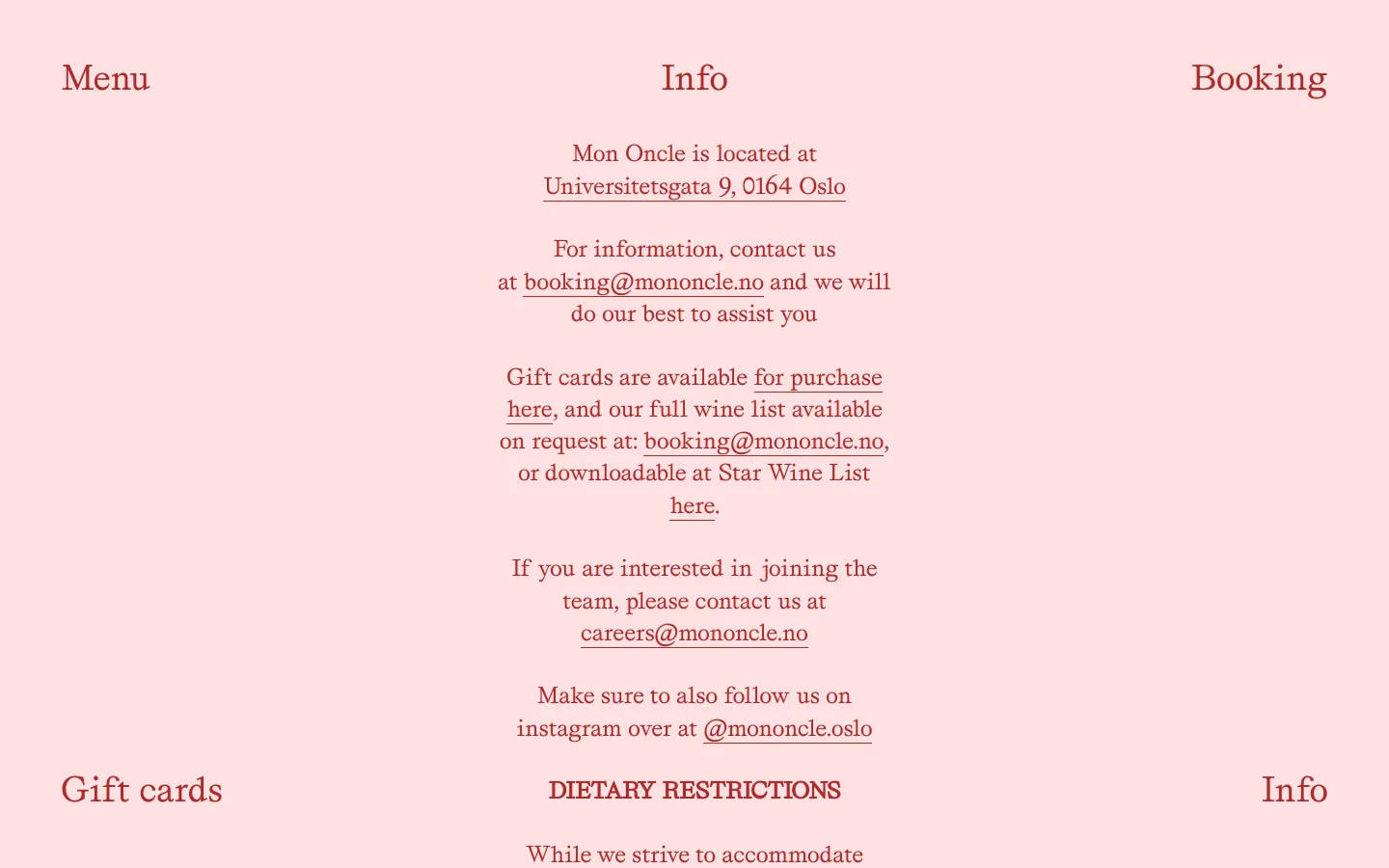 A minimalist information page with a soft pink background and dark red serif text. The desktop layout features a centered column of text containing the restaurant's address, contact emails, gift card links, and dietary restriction policies, flanked by navigation links like 'Menu', 'Booking', and 'Gift cards' at the top and bottom corners.